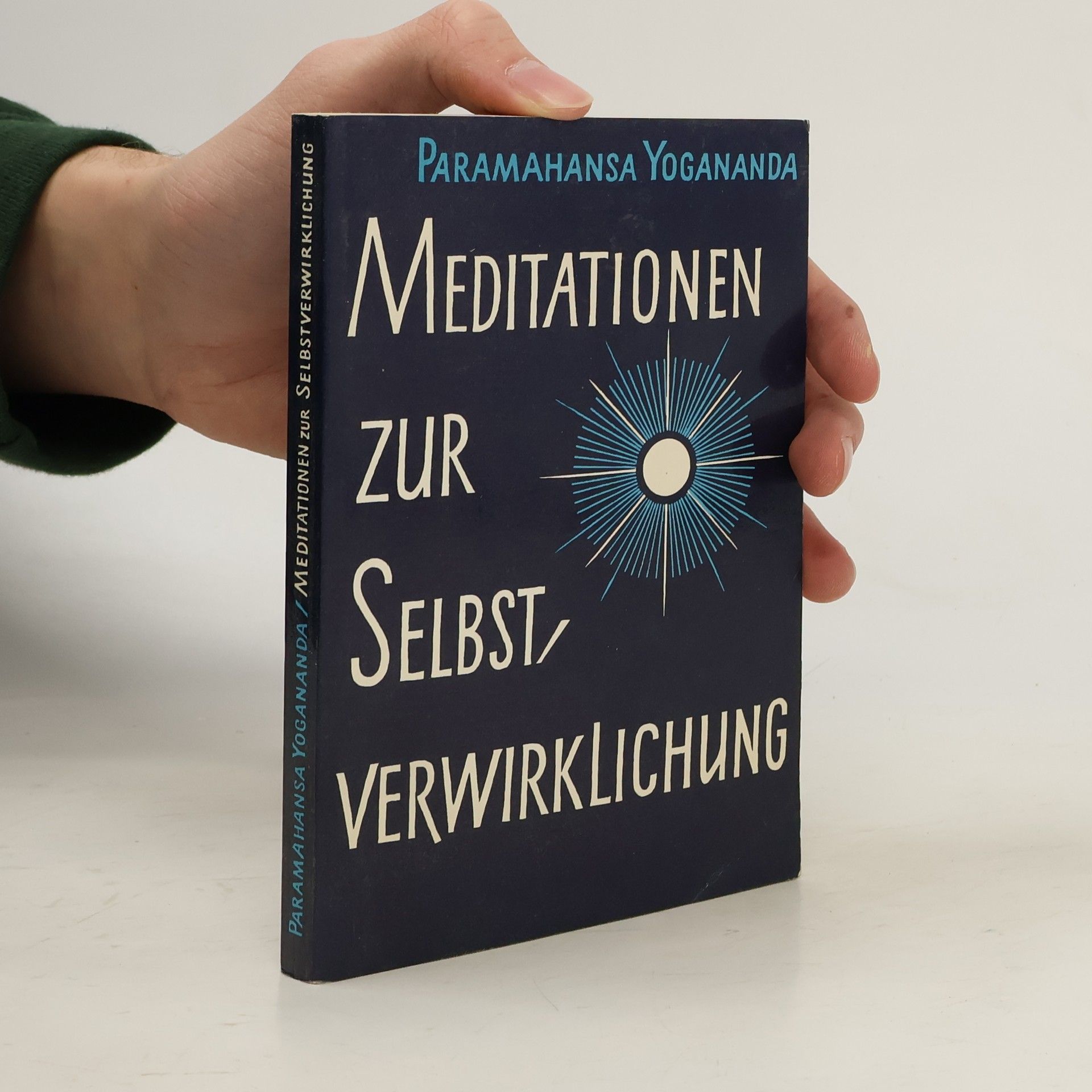 Paramhansa Yoganda Meditationen zur Selbstverwirklichung