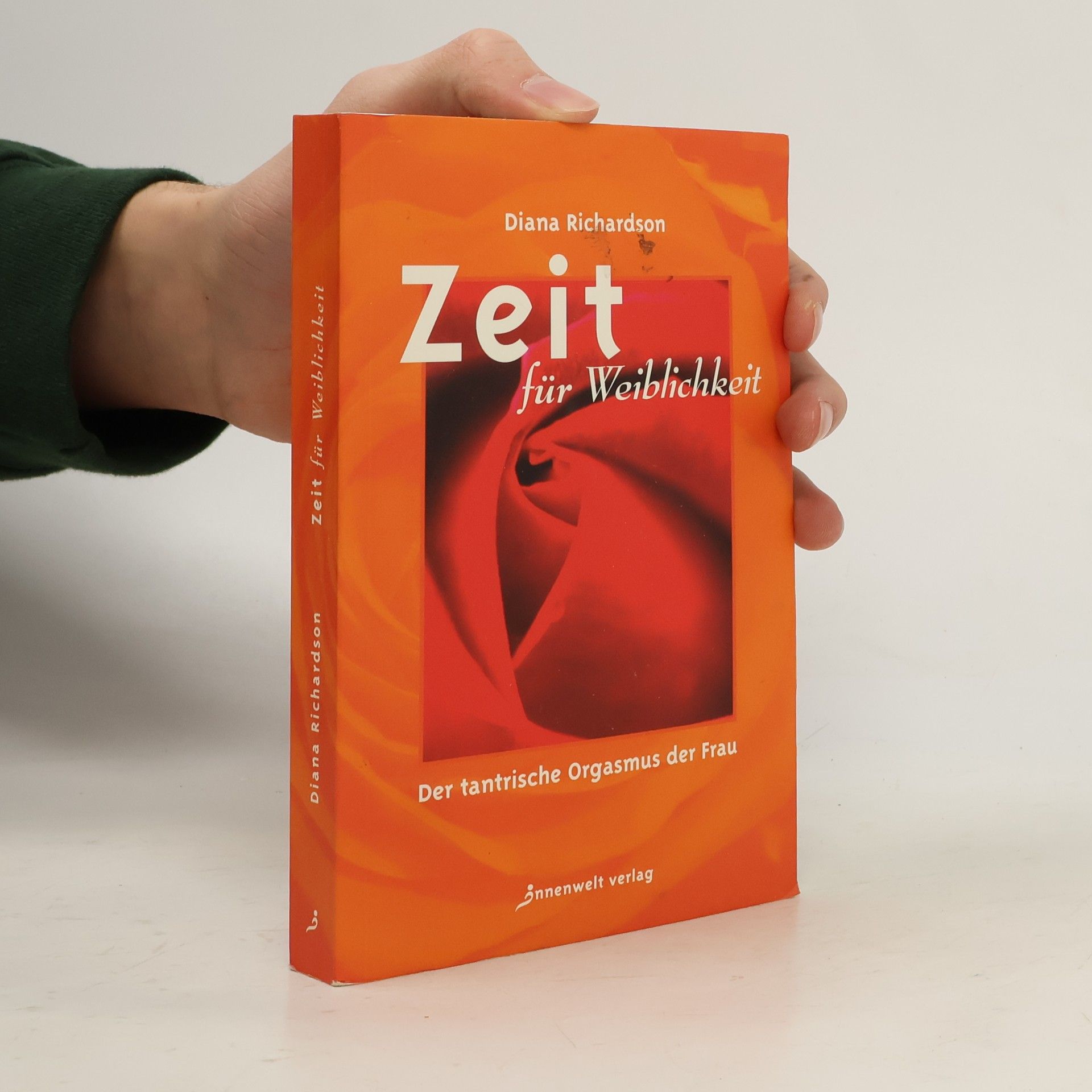 Diana Richardson Zeit für Weiblichkeit : der Tantrische Orgasmus der Frau