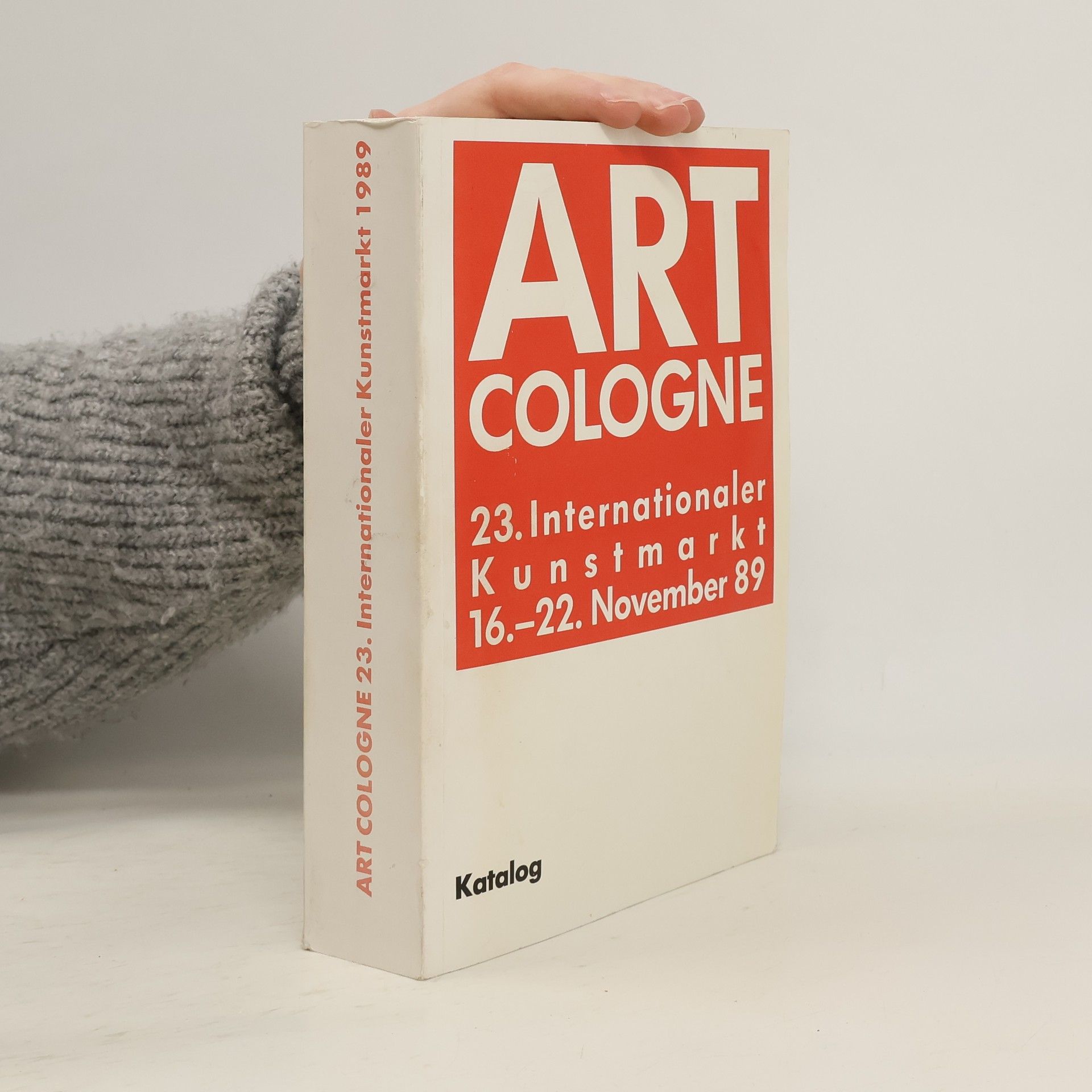 Collectif d'auteurs Art Cologne 23. Internationaler Kunstmarkt 1989