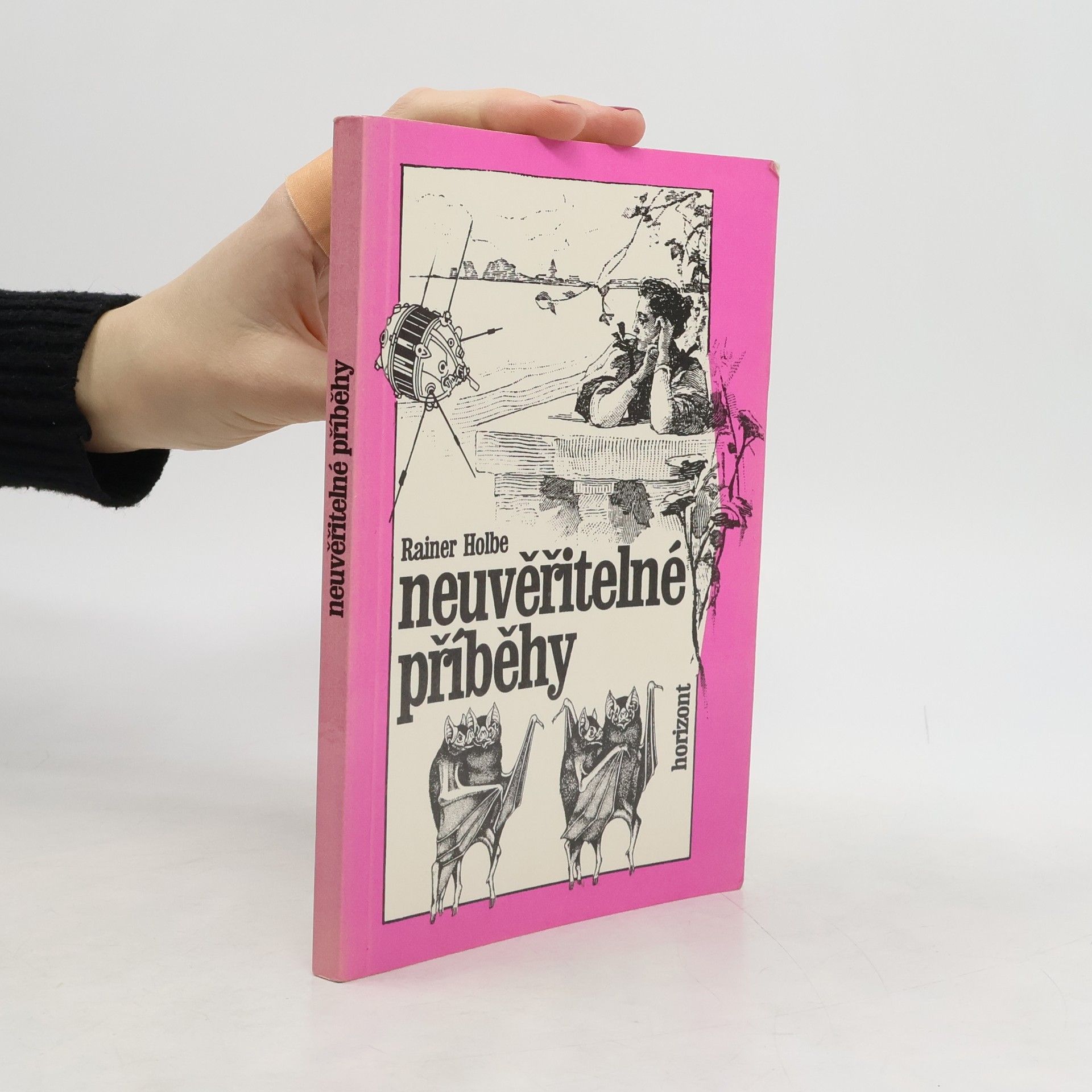 Rainer Holbe Neuvěřitelné příběhy