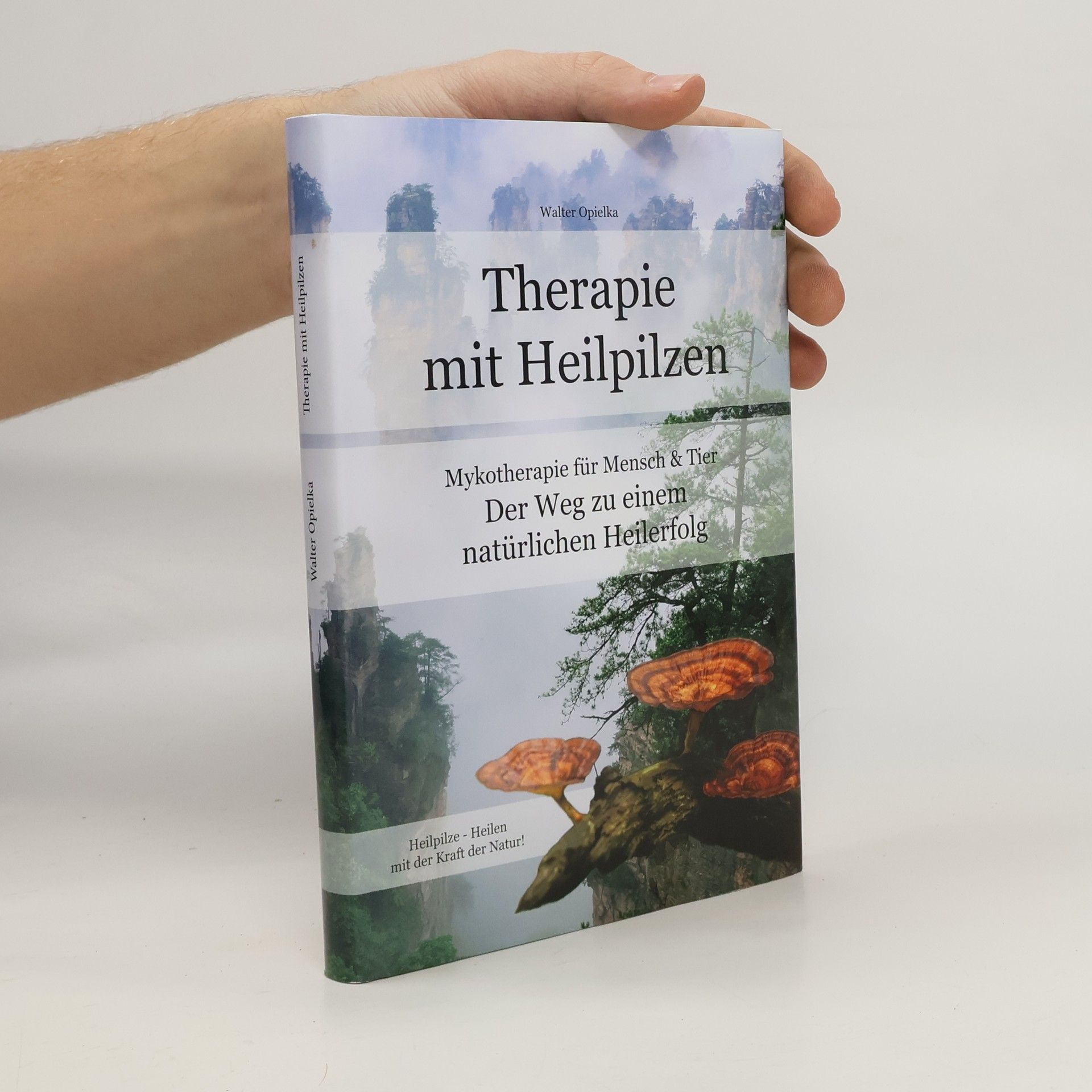 Walter Opielka Therapie mit Heilpilzen