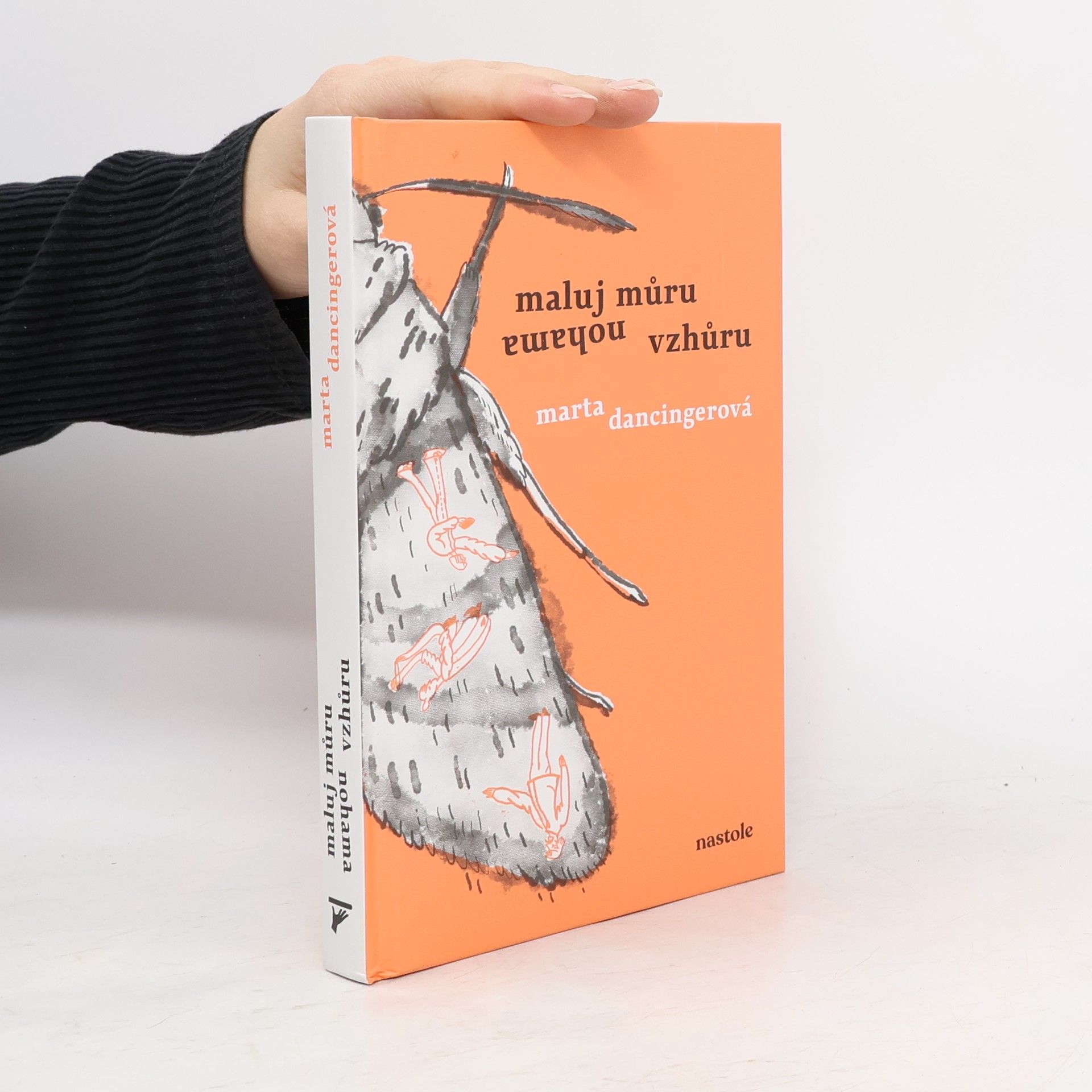 Marta Dancingerová Maluj můru nohama vzhůru