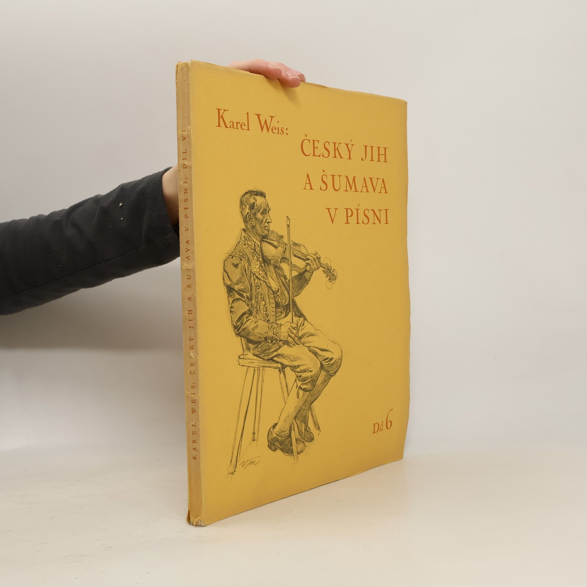 Karel Weis Český jih a Šumava v písni VI.