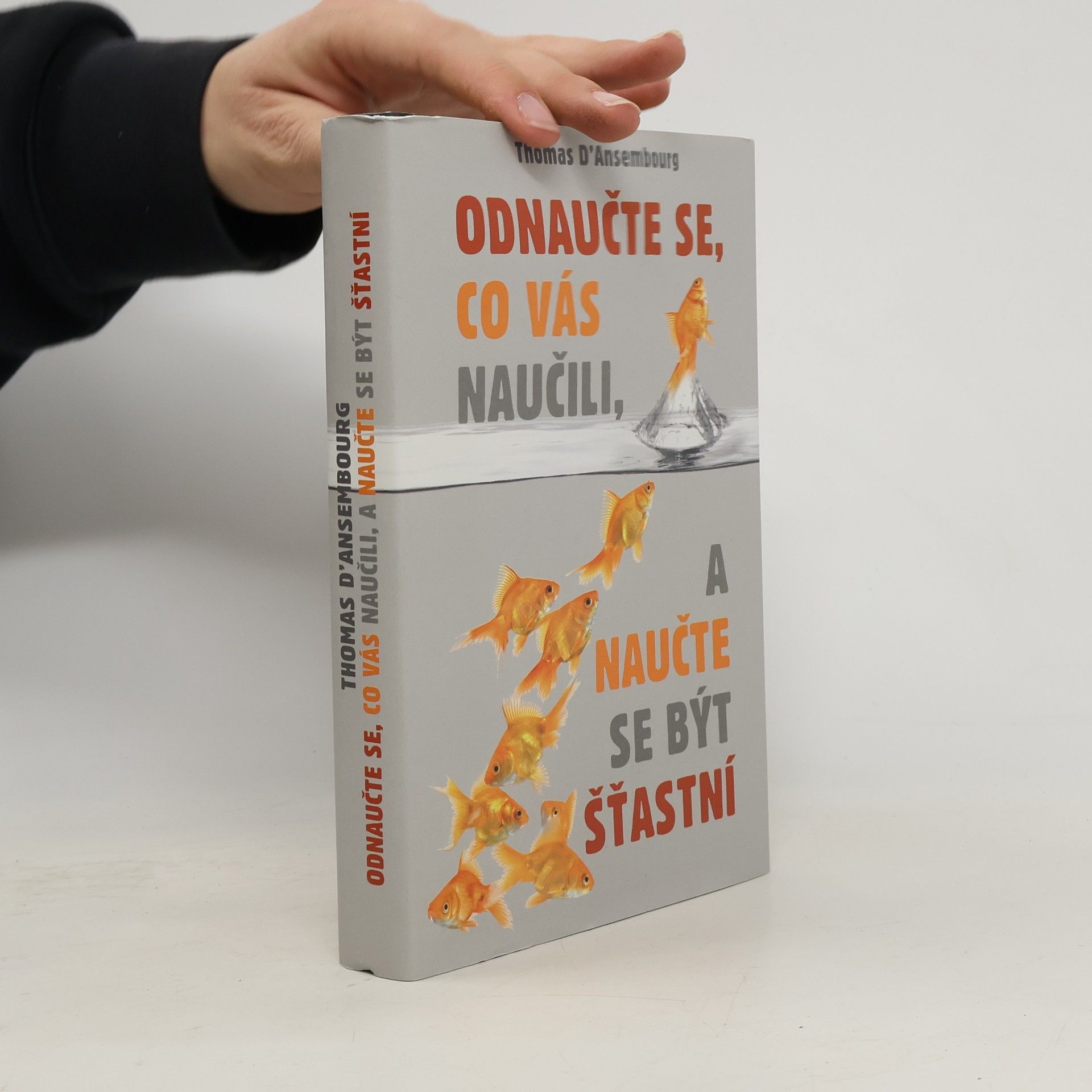 Thomas d. Ansembourg Odnaučte se, co vás naučili, a naučte se být šťastní