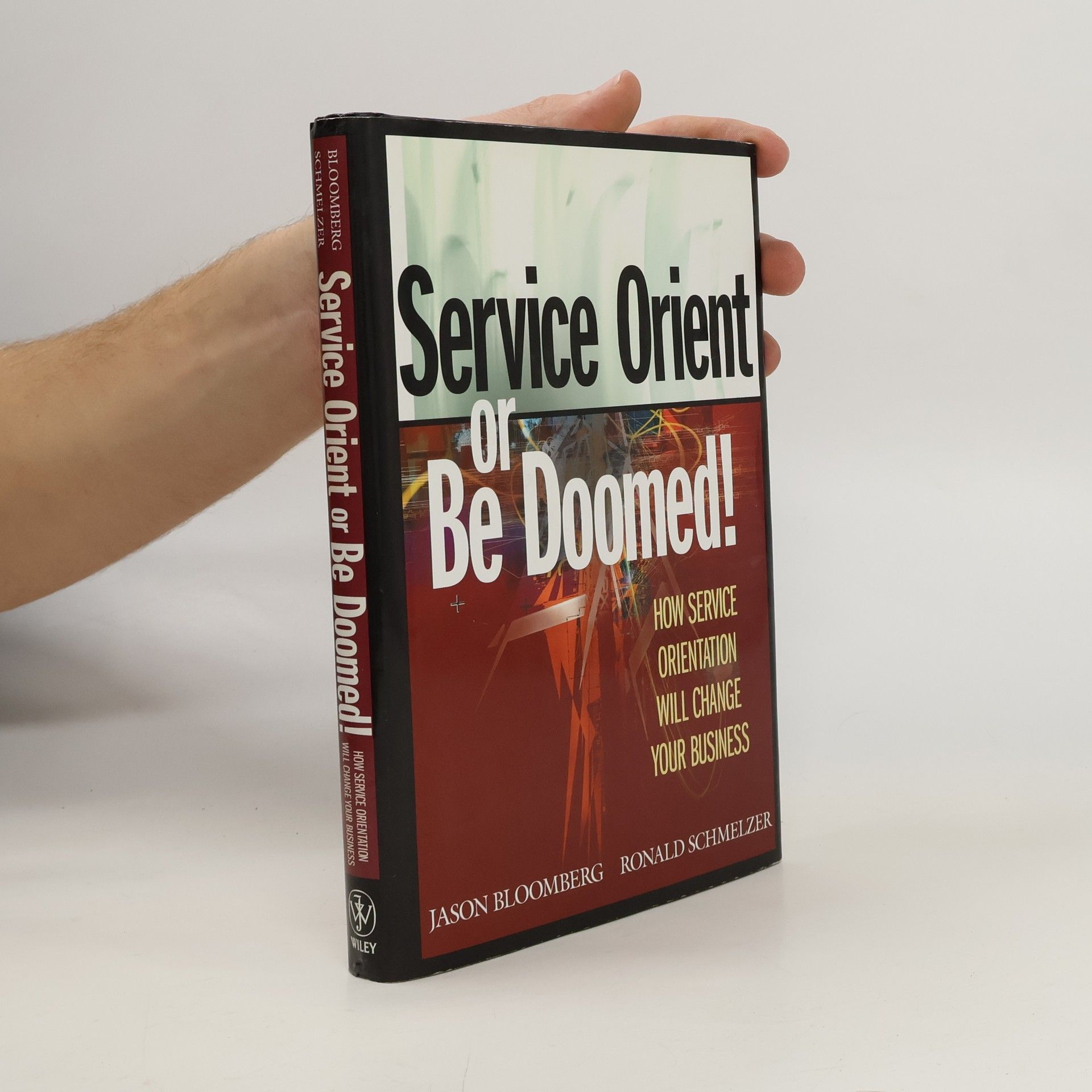 Jason Bloomberg Service Orient or Be Doomed!