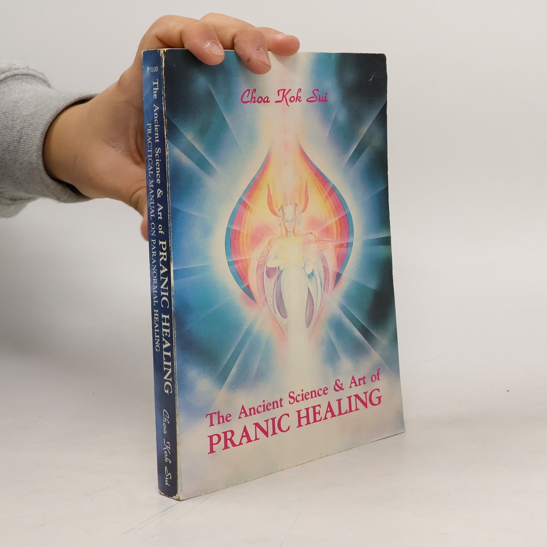 Choa Kok Sui The Ancient Science and Art of Pranic Healing
