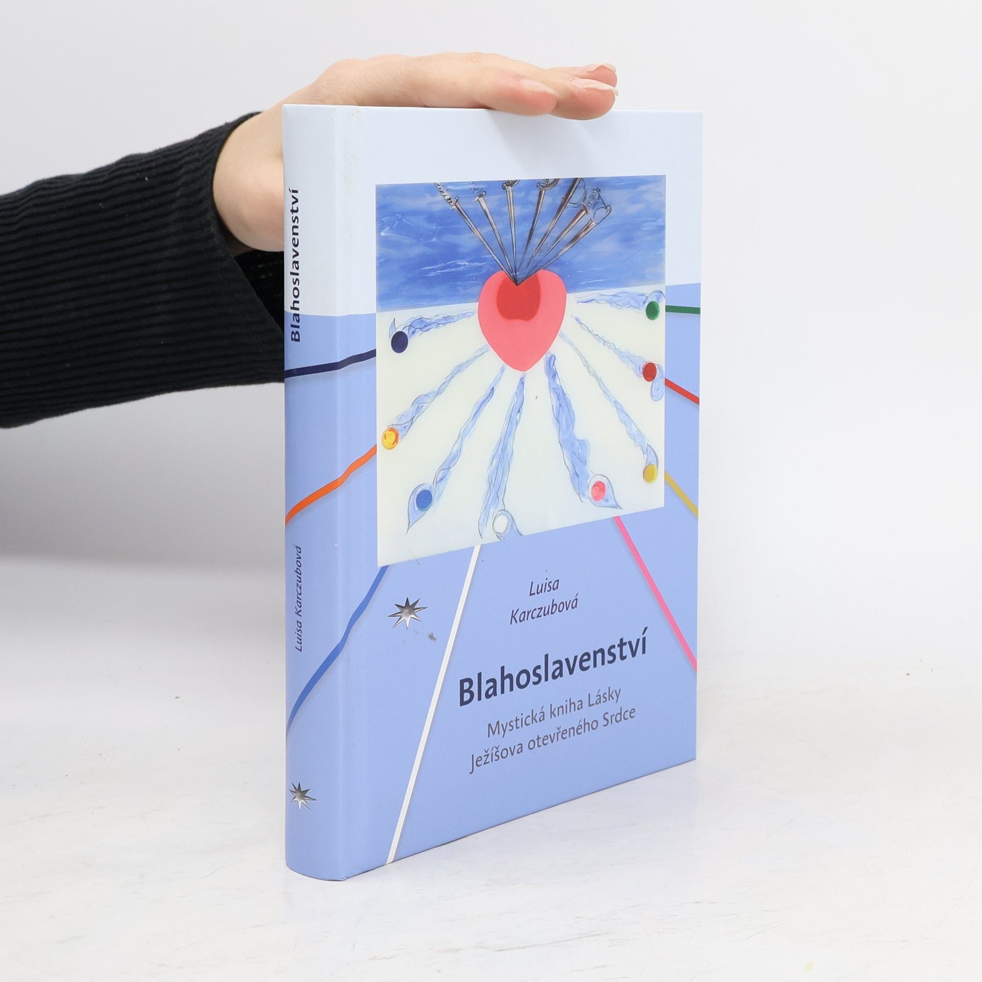 Blahoslavenství - Mystická kniha Lásky Ježíšova otevřeného Srdce