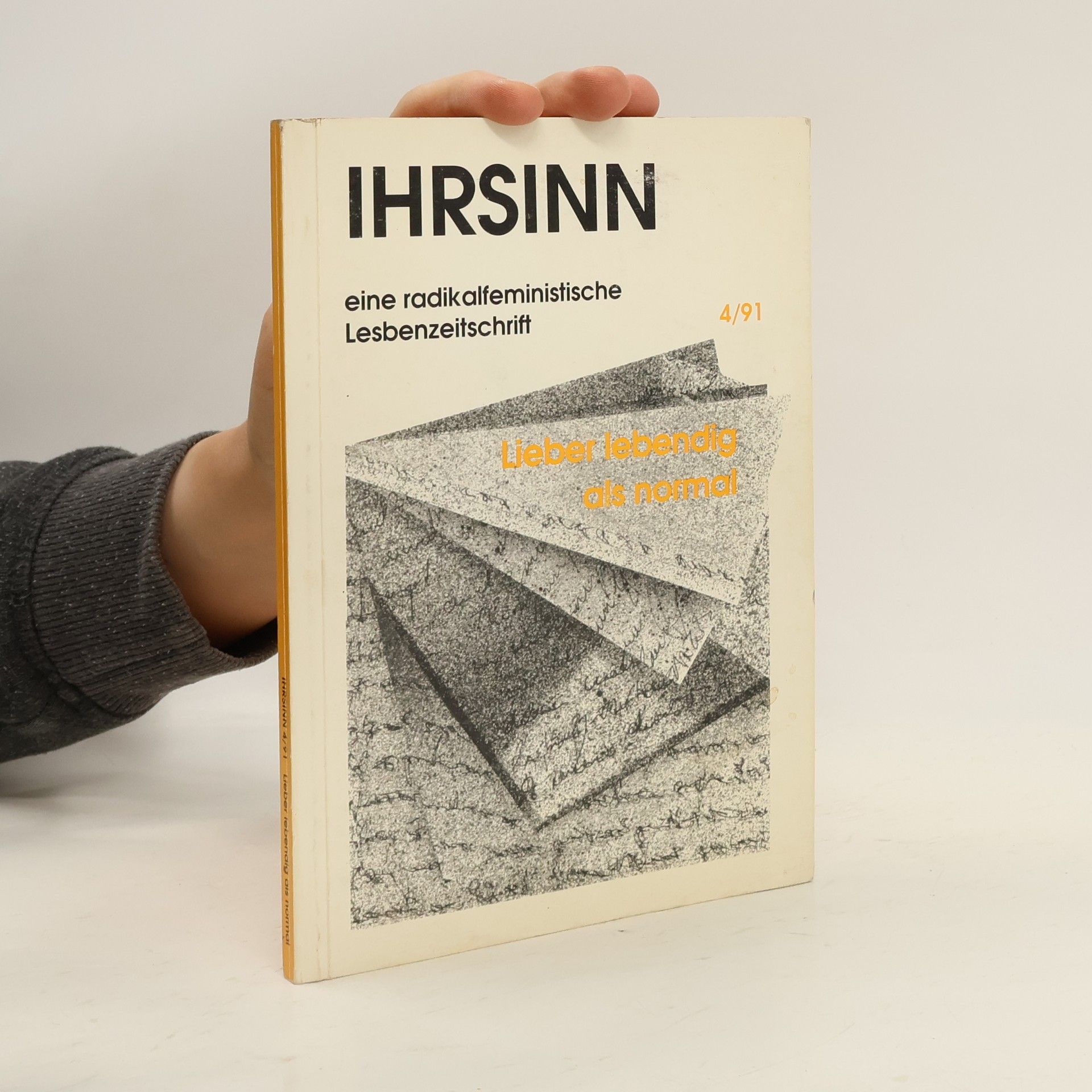 Kolektív autorov Ihrsinn. Eine Radikalfeministische Lesbenzeitschrifft 4/91