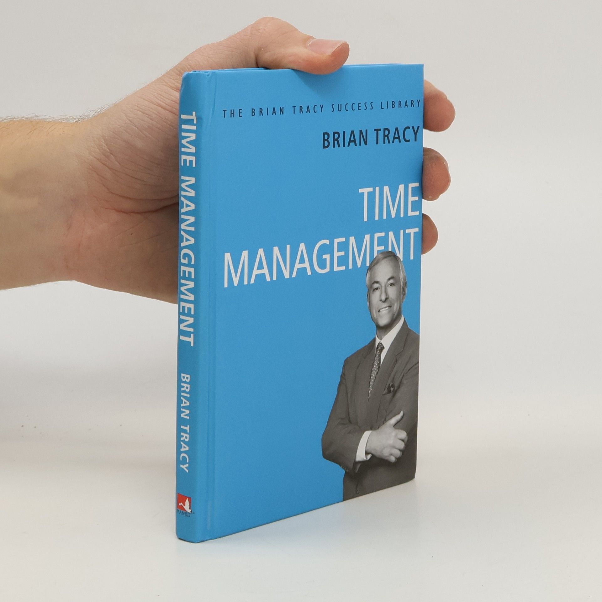 Brian Tracy The Brian Tracy Success Library: Time Management