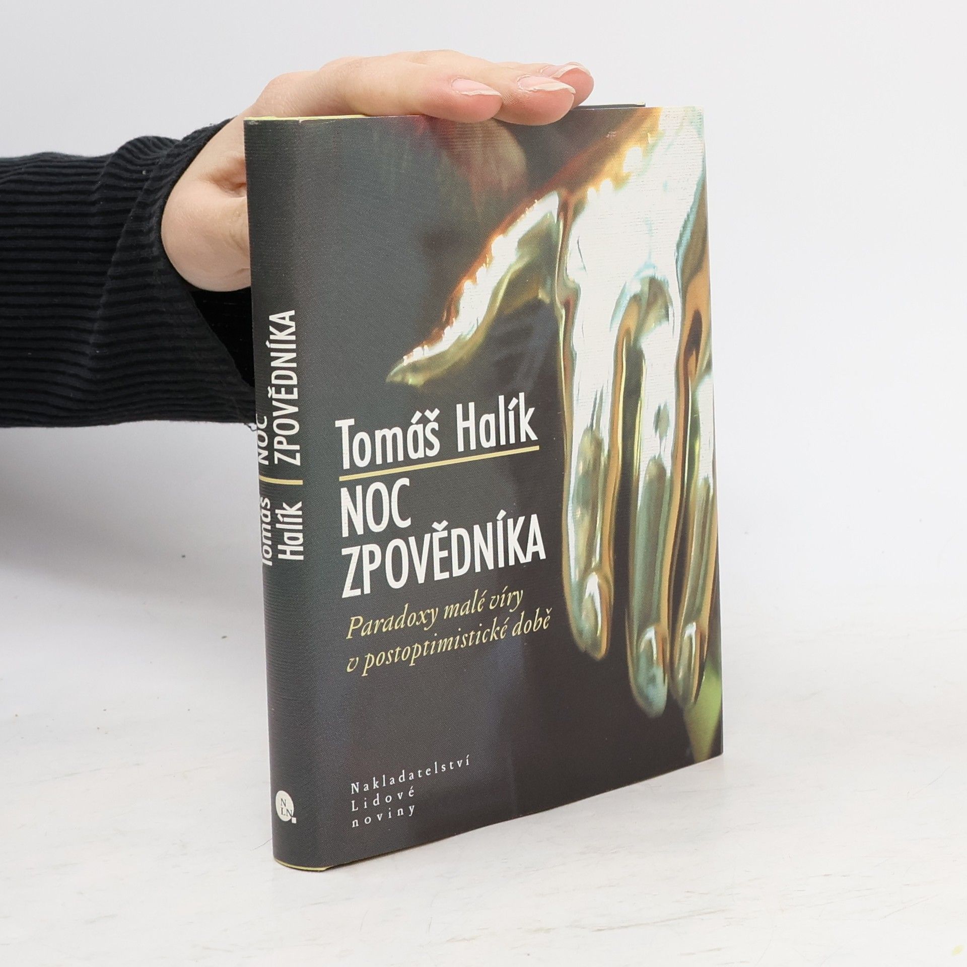 Tomáš Halík Noc zpovědníka : paradoxy malé víry v postoptimistické době