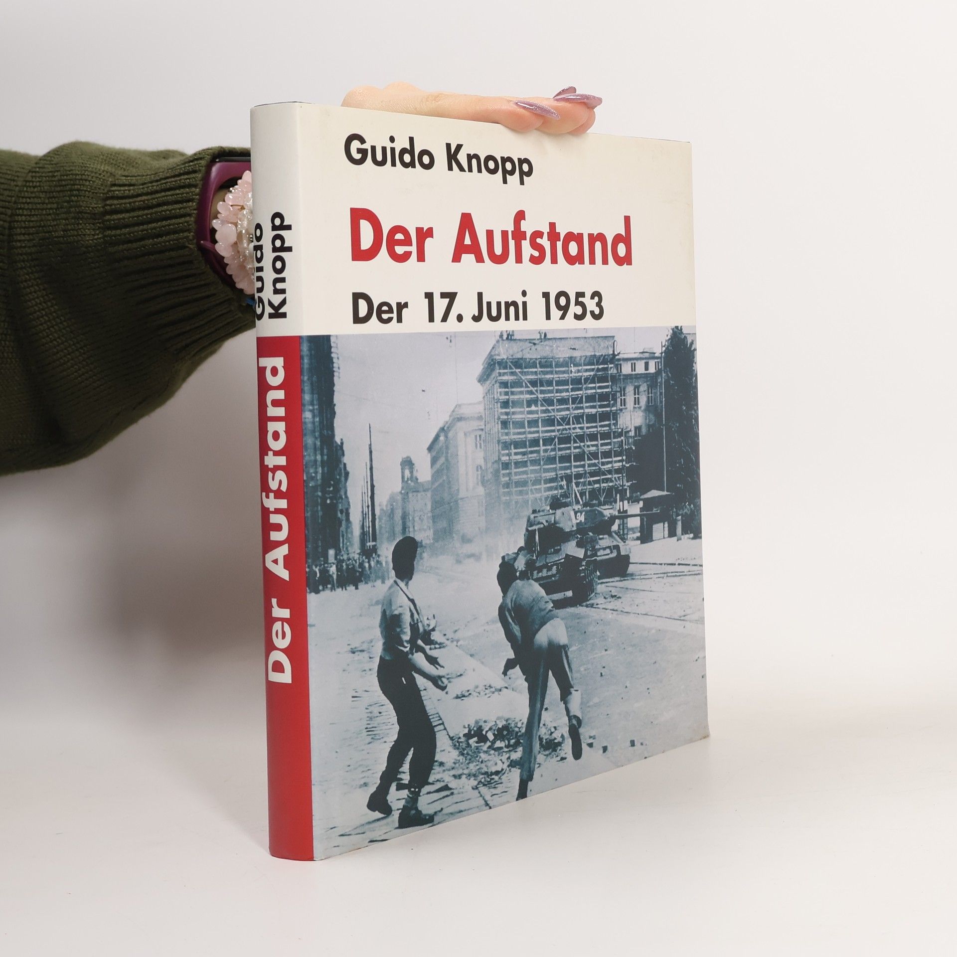 Guido Knopp Der Aufstand. Der 17. Juni 1953
