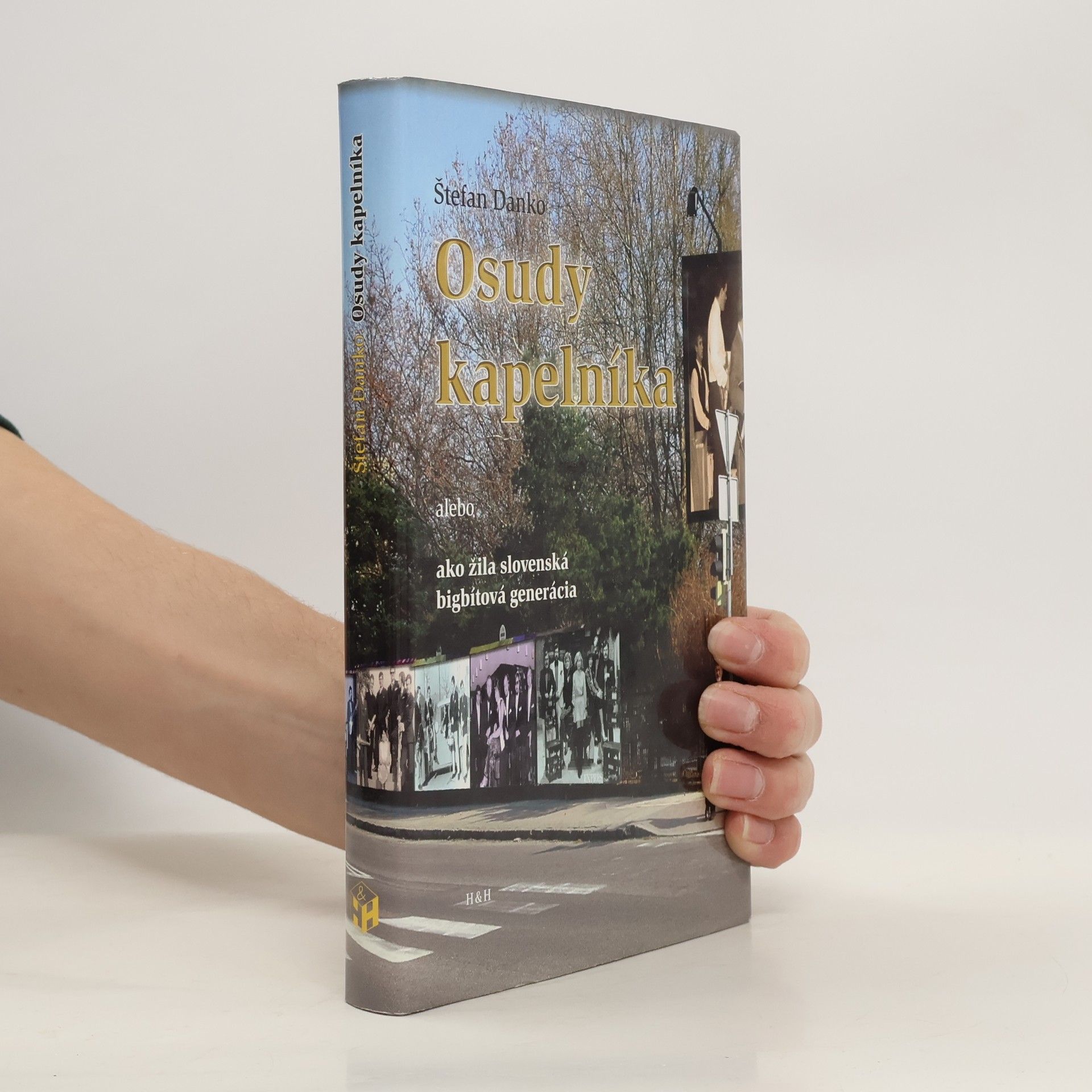 Osudy kapelníka. Alebo ako žila slovenská bigbítová generácia (s věnováním autora)
