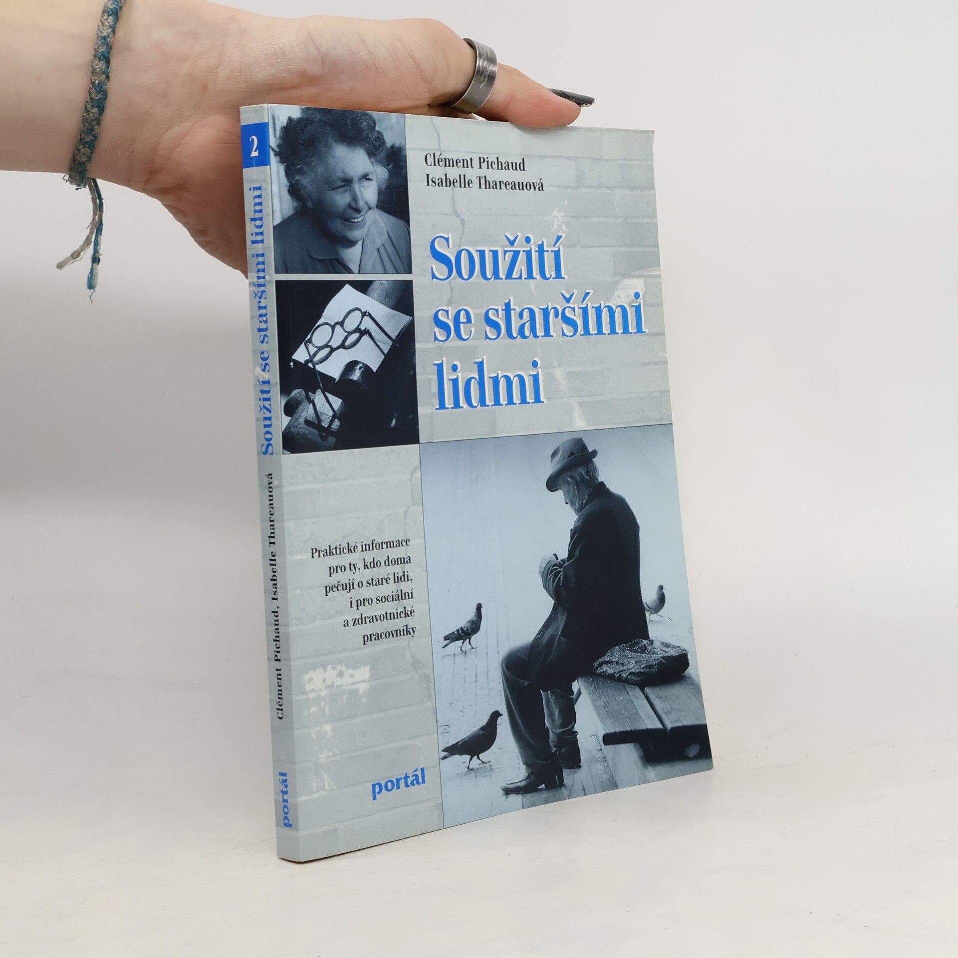 Soužití se staršími lidmi: Praktické informace pro ty, kdo doma pečují o staré lidi, i pro sociální a zdravotnické pracovníky