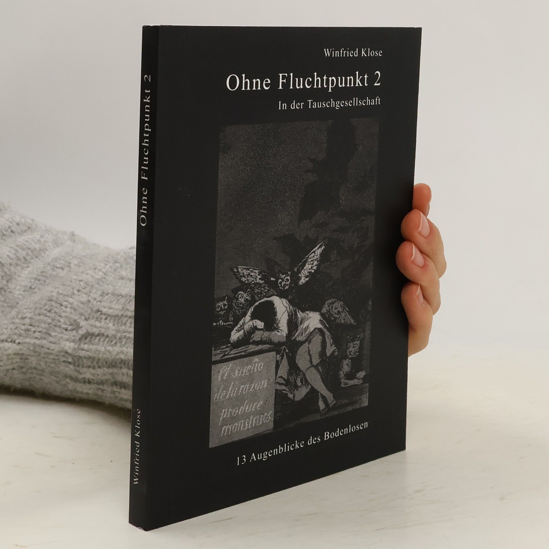 Winfried Klose Ohne Fluchtpunkt 2. In der Tauschgesellschaft, 13 Augenblicke des Bodenlosen