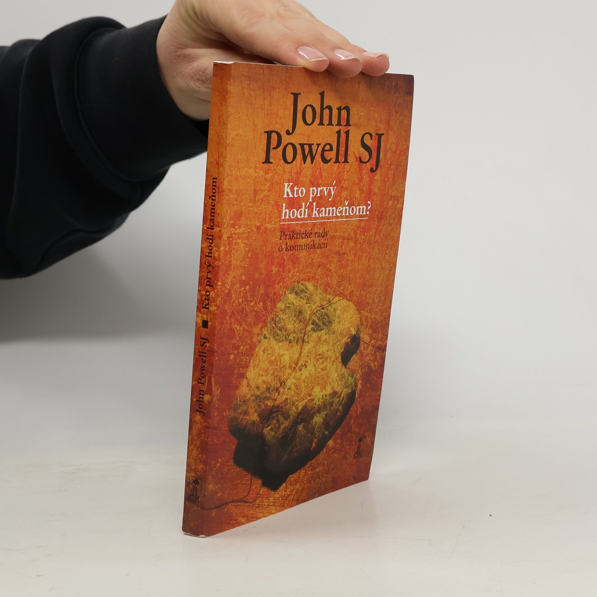 Kto prvý hodí kameňom? - Praktické rady o komunikácii