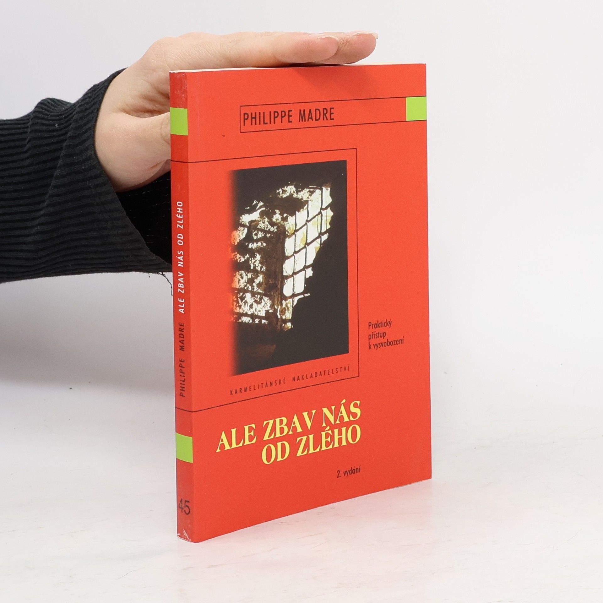 Ale zbav nás od zlého: Praktický přístup k vysvobození