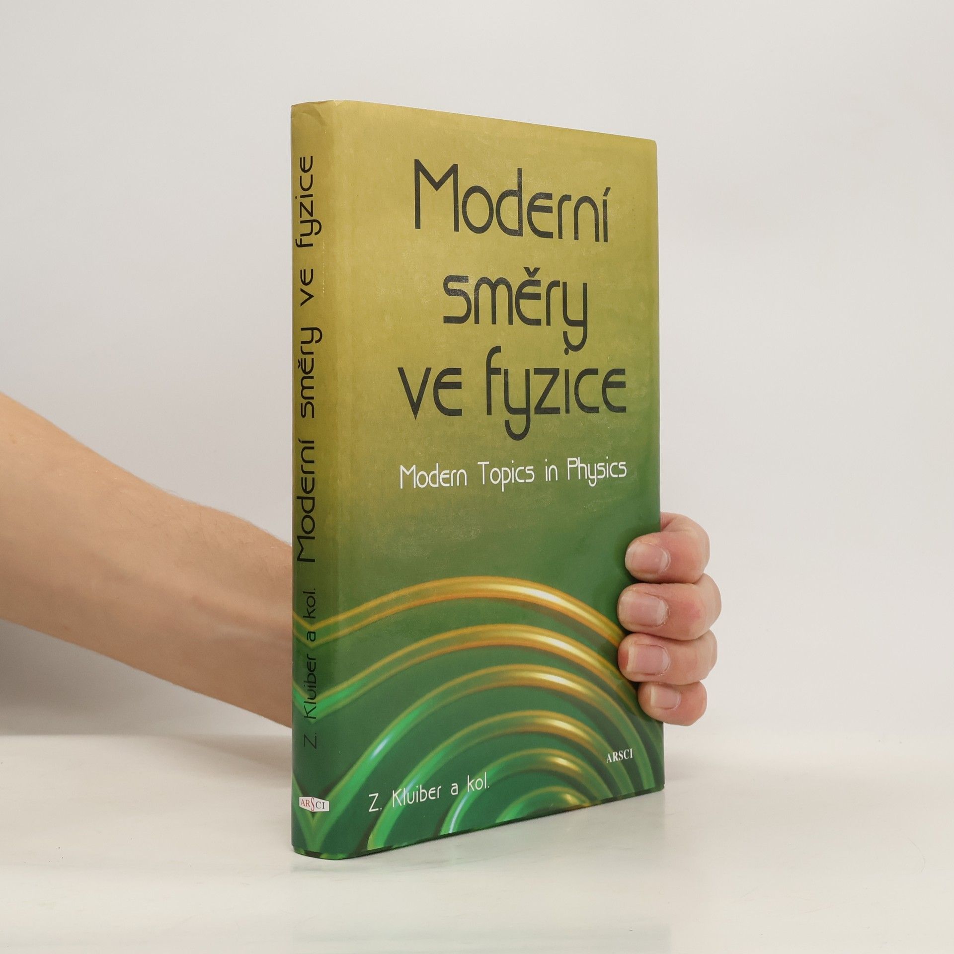 Zdeněk Kluiber Moderní směry ve fyzice = Modern topics in physics