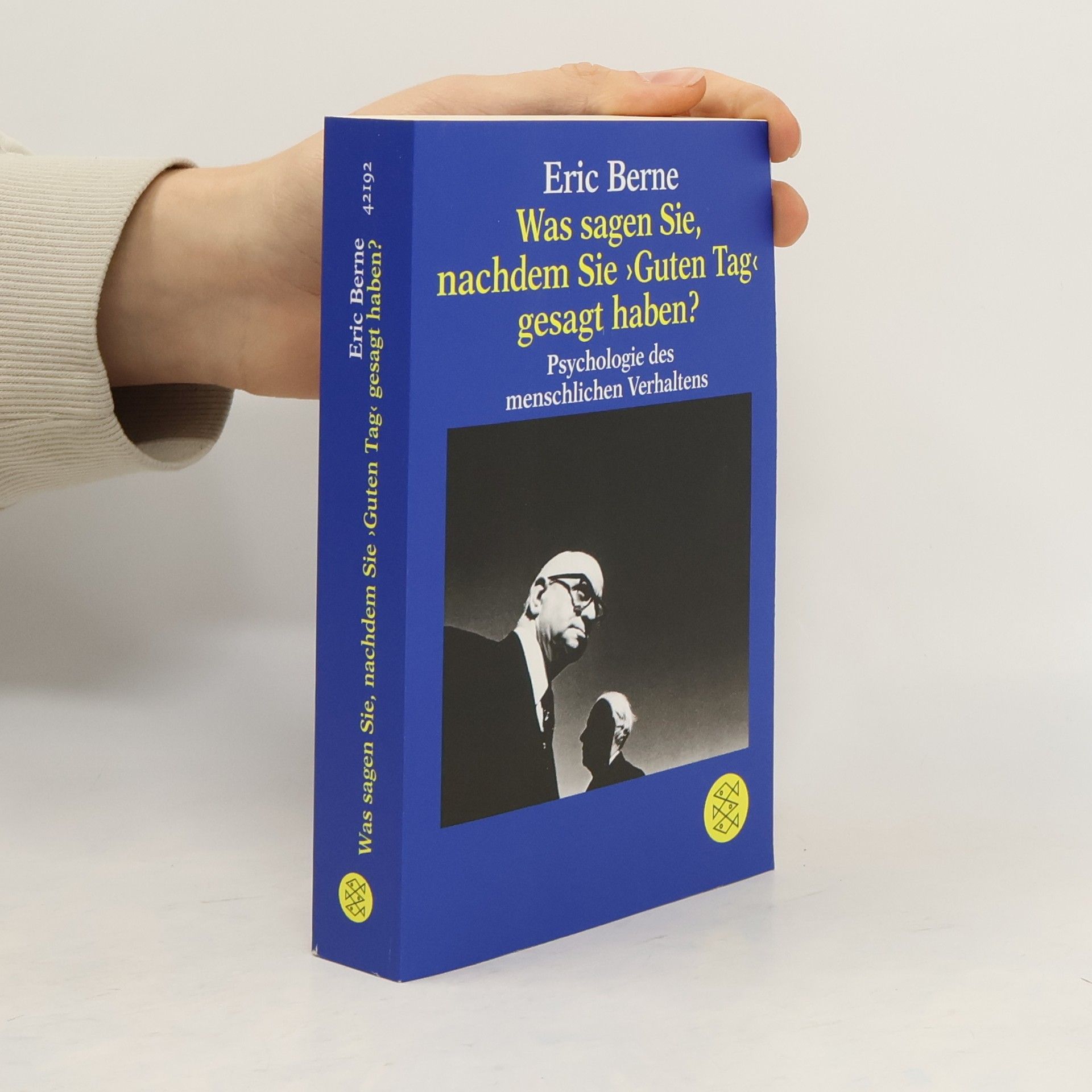 Eric Berne Was sagen Sie, nachdem Sie "Guten Tag" gesagt haben?