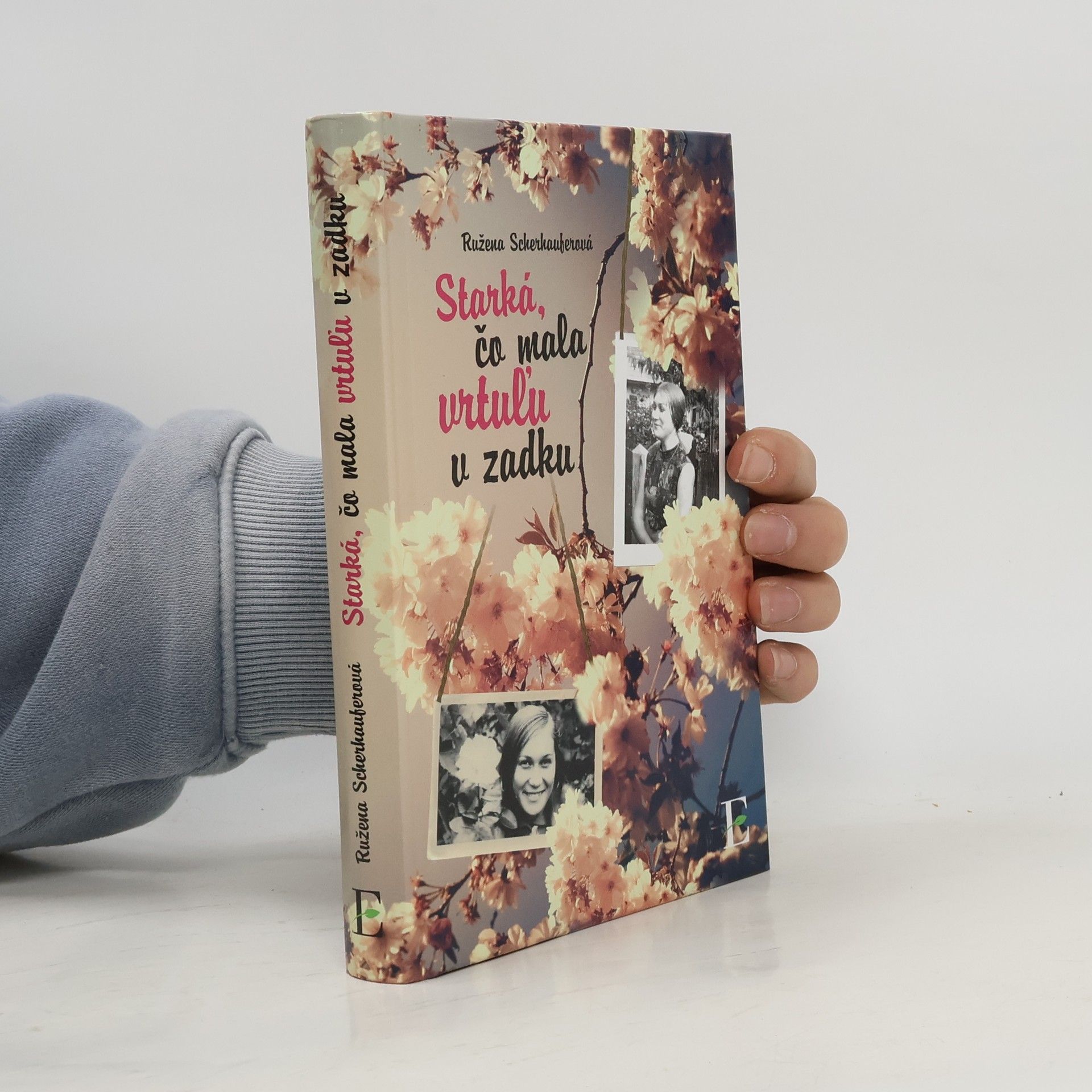 Ružena Scherhauferová Starká, čo mala vrtuľu v zadku