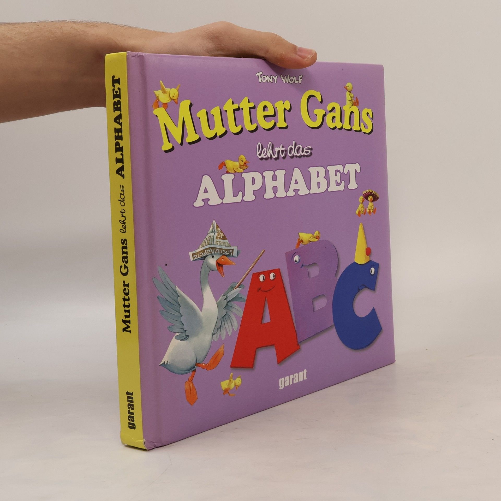 Tony Wolf Mutter Gans lehrt das Alphabet