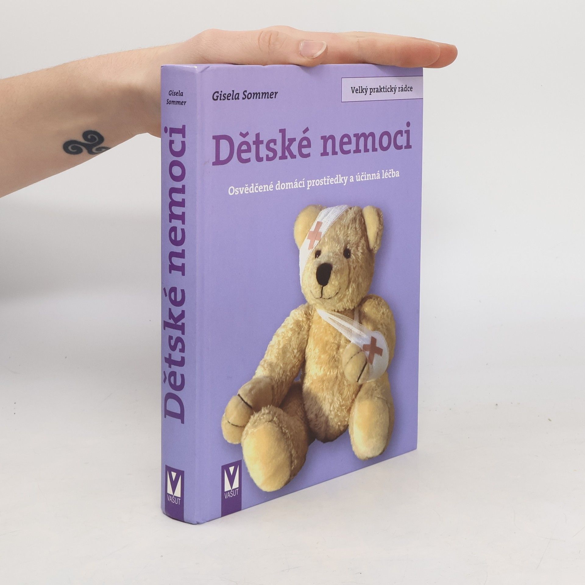 Dětské nemoci. Osvědčené domácí prostředky a účinná léčba