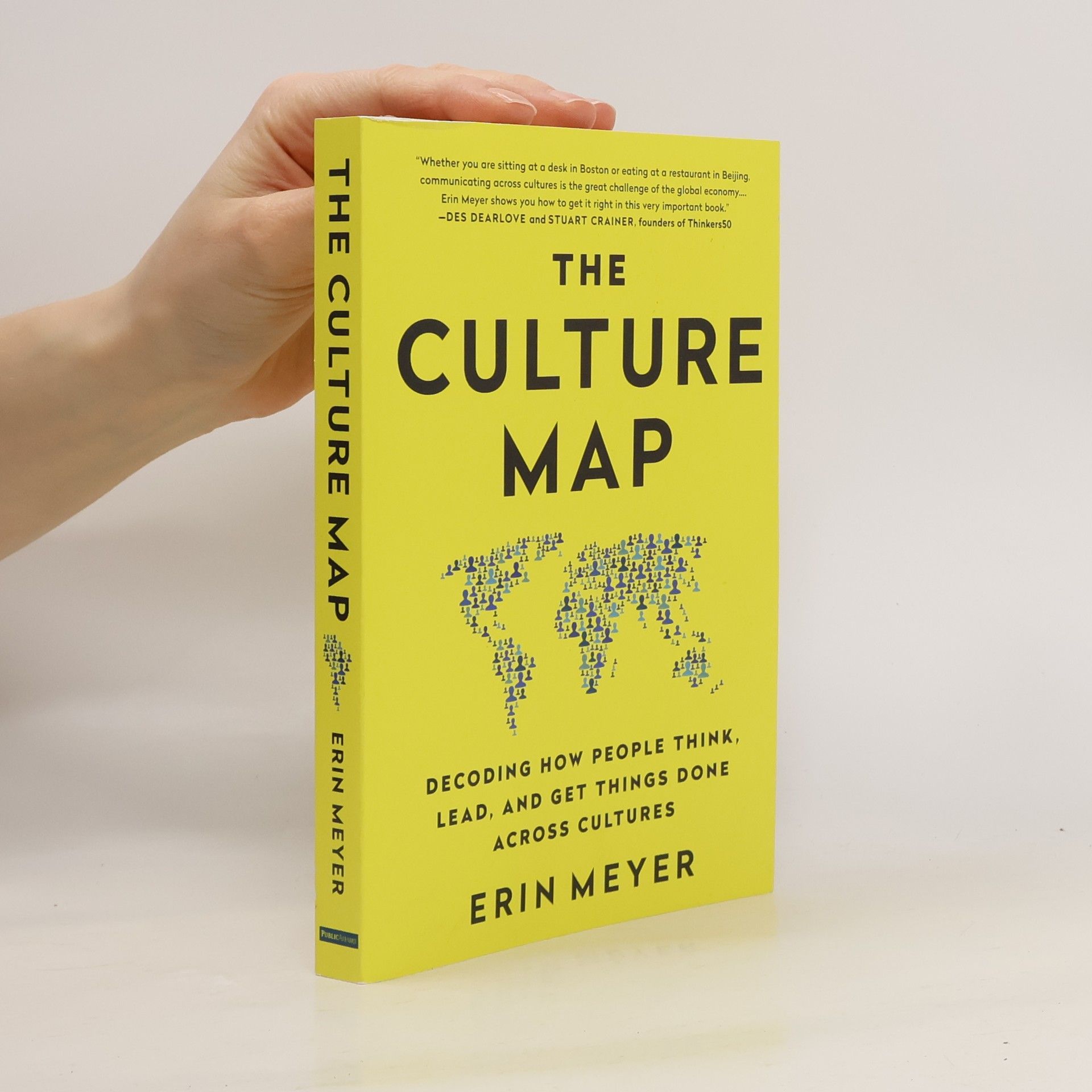 Erin Meyer The Culture Map. Decoding How People Think, Lead and Get Things Done Across Cultures
