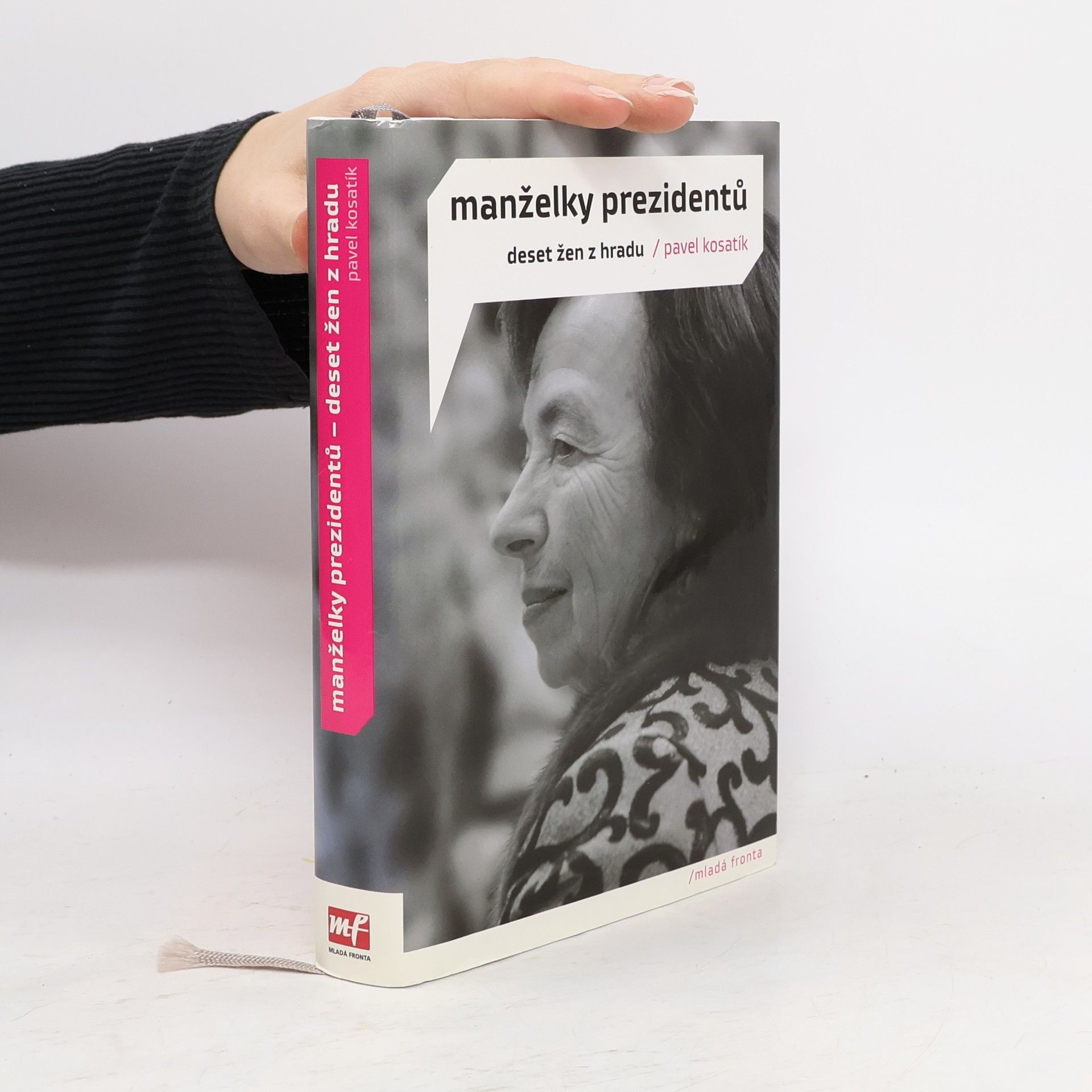 Pavel Kosatík Manželky prezidentů. Deset žen z Hradu