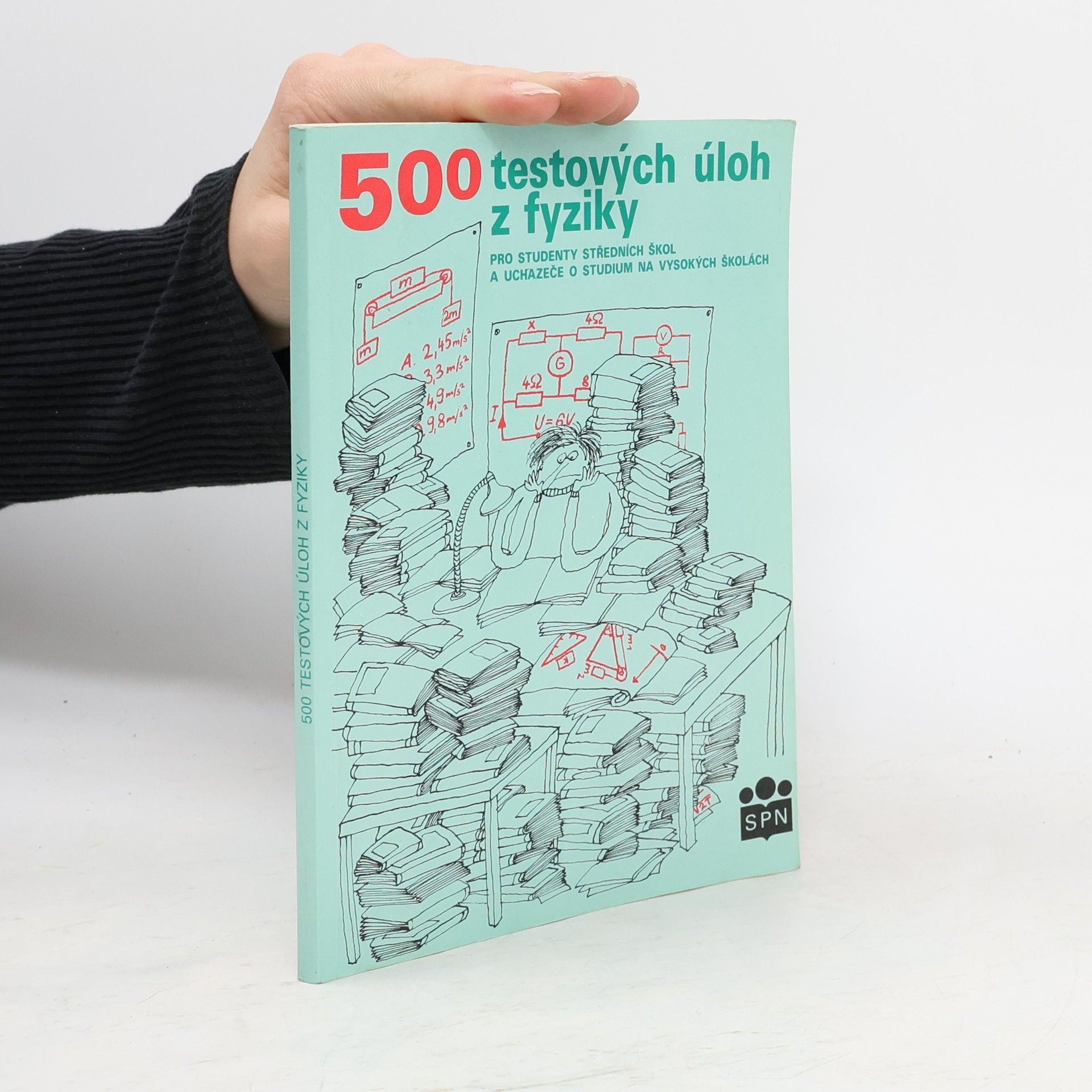 500 testových úloh z fyziky pro studenty středních škol a uchazeče o studium na vysokých školách