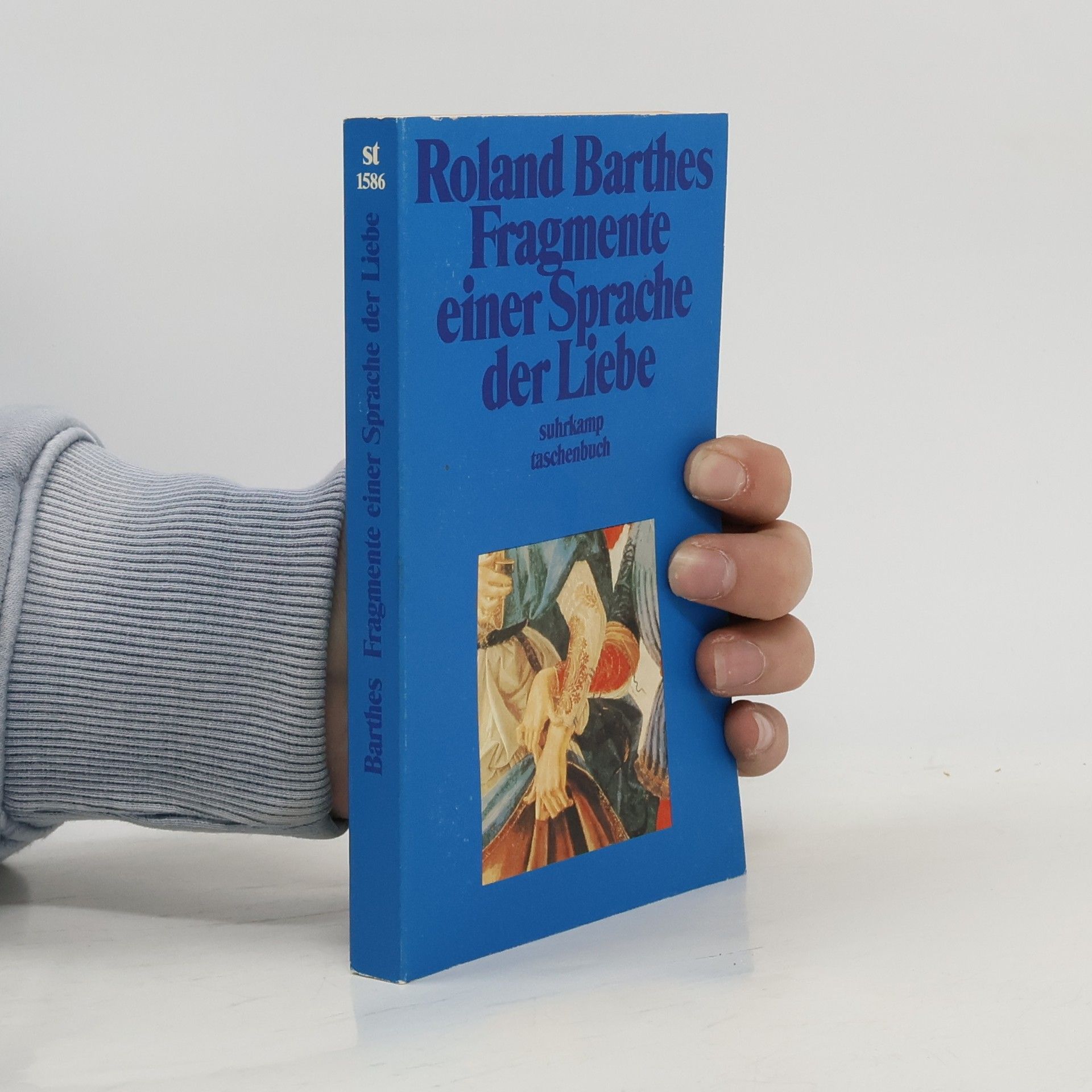 Roland Barthes Fragmente einer Sprache der Liebe