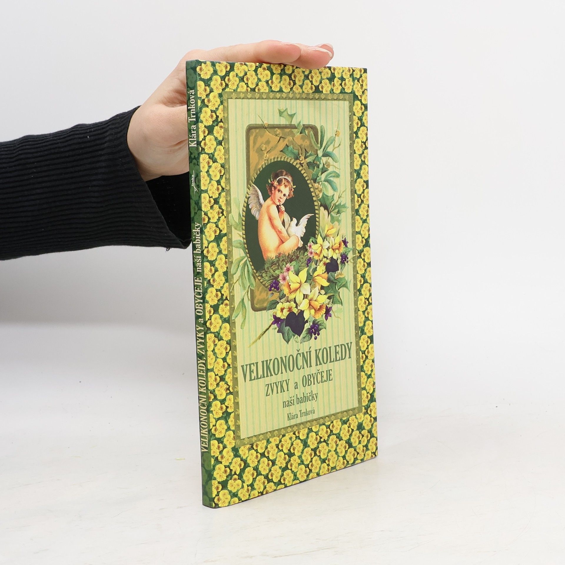 Klára Trnková Velikonoční koledy, zvyky a obyčeje naší babičky