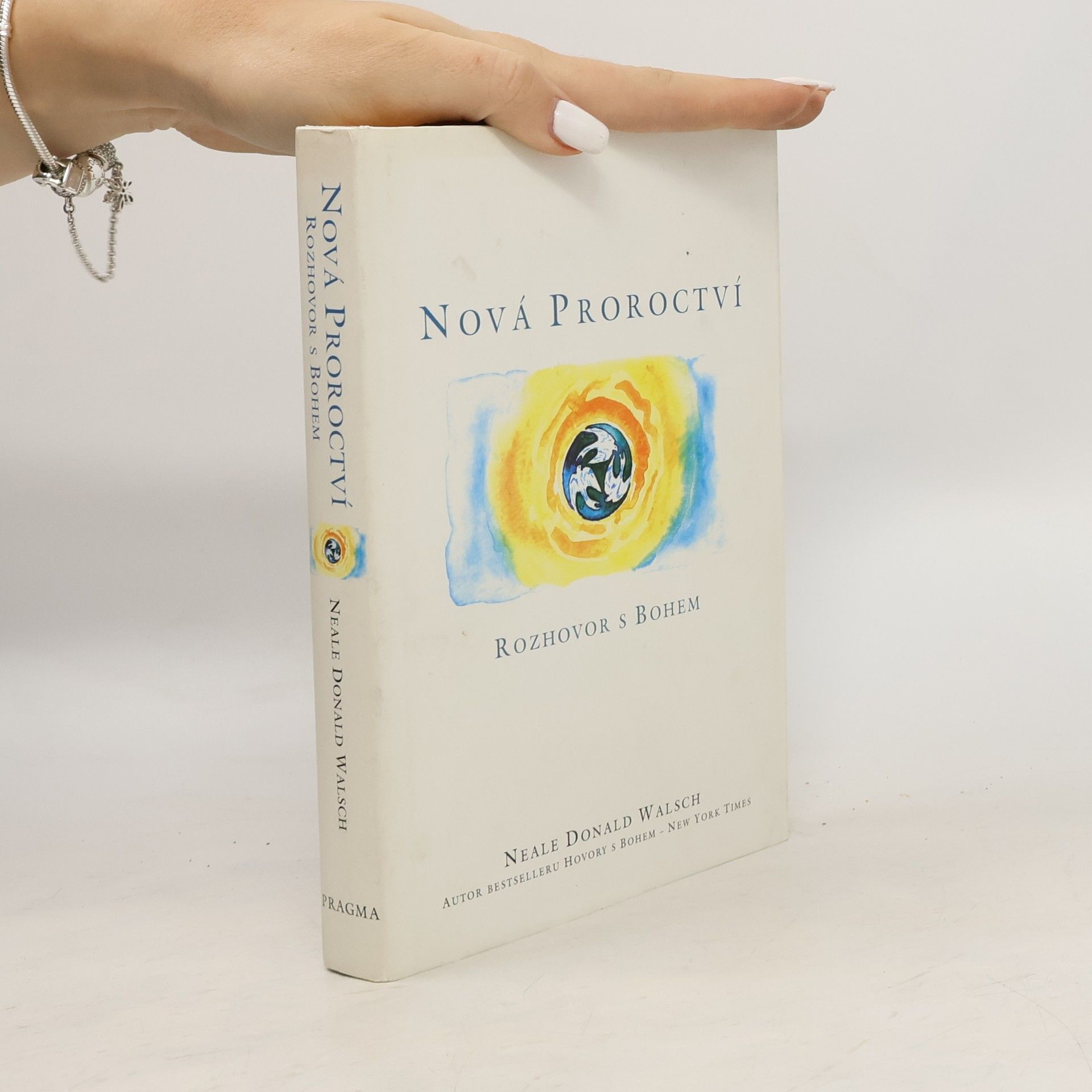 Neale Donald Walsch Nová proroctví : rozhovor s Bohem