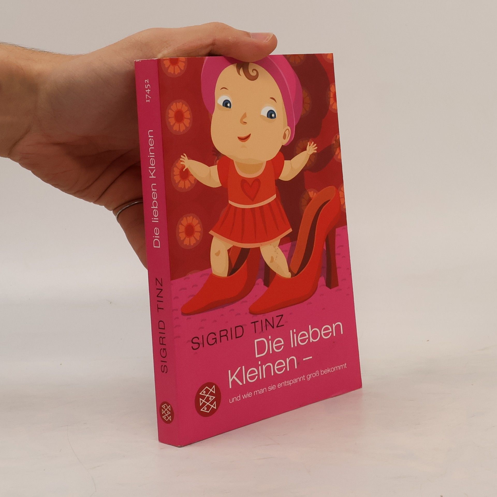 Sigrid Tinz Die lieben Kleinen und wie man sie entspannt groß bekommt