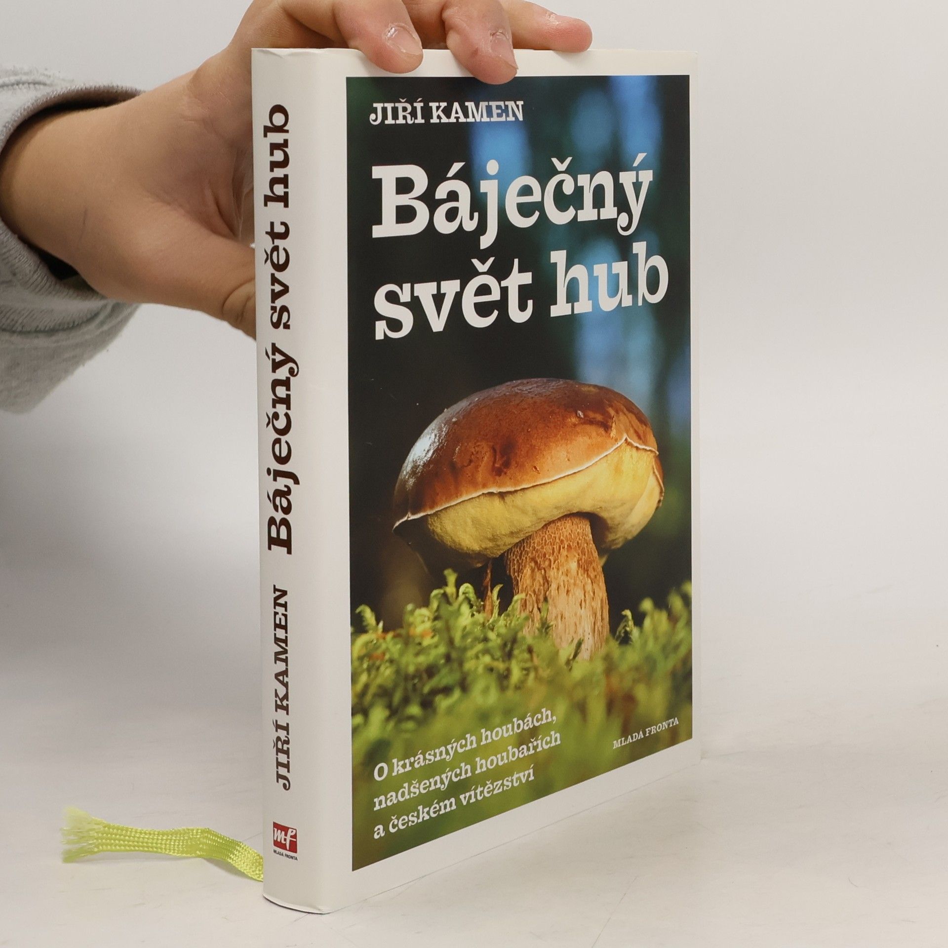 Báječný svět hub: O krásných houbách, nadšených houbařích a českém vítězství