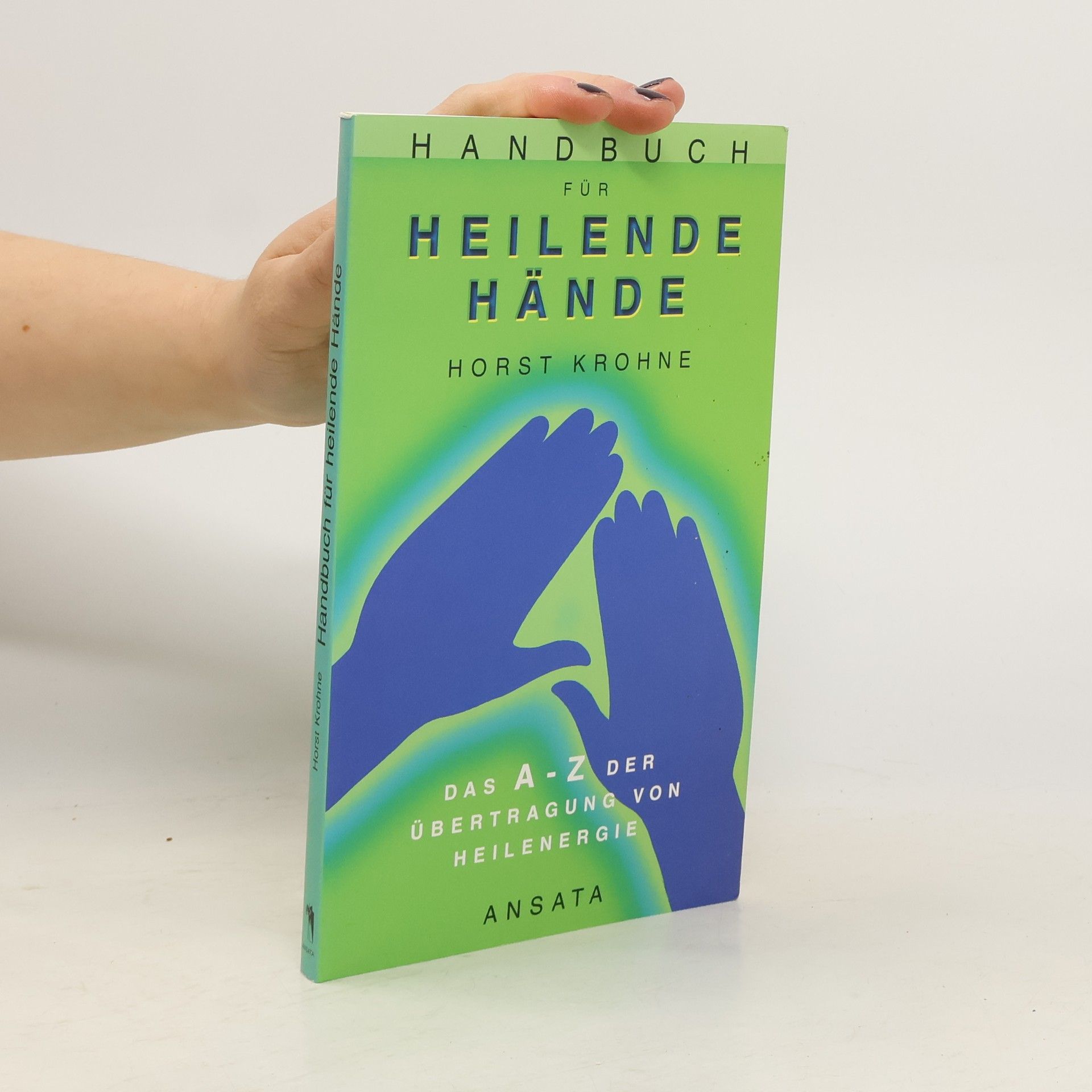 Horst Krohne Handbuch für heilende Hände