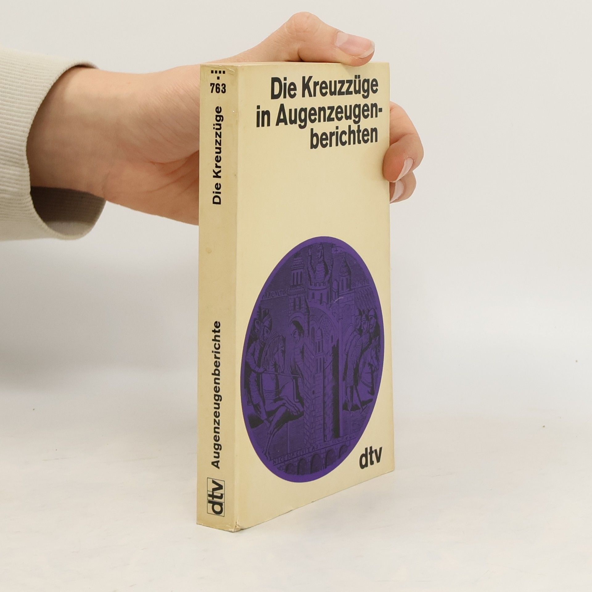 Régine Pernoud Die Kreuzzüge in Augenzeugenberichten