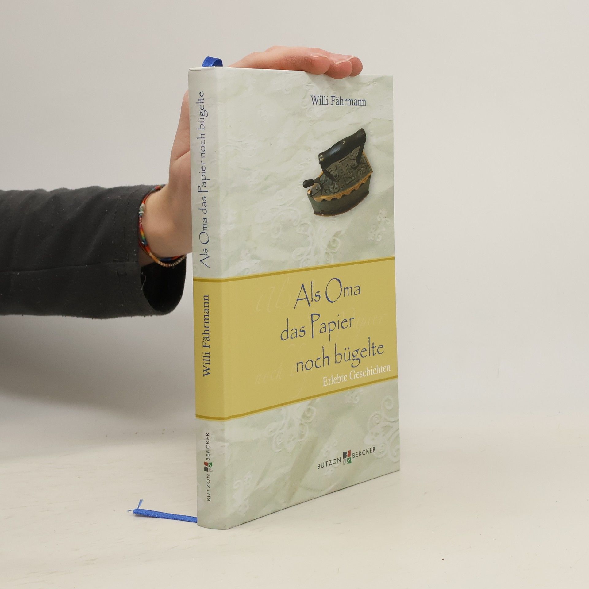 Als Oma das Papier noch bügelte : Erlebte Geschichten