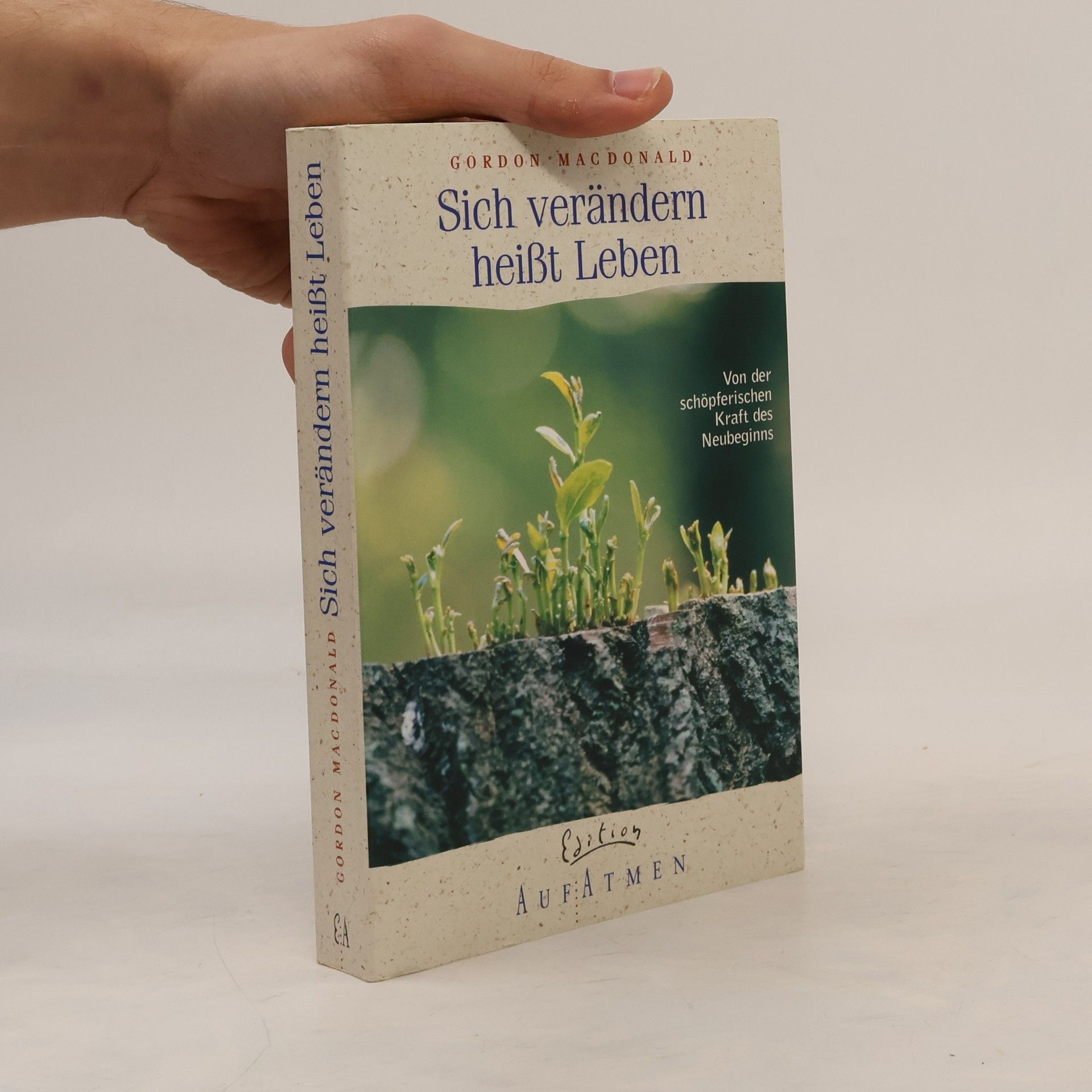 Gordon Mac Donald Sich verändern heißt Leben