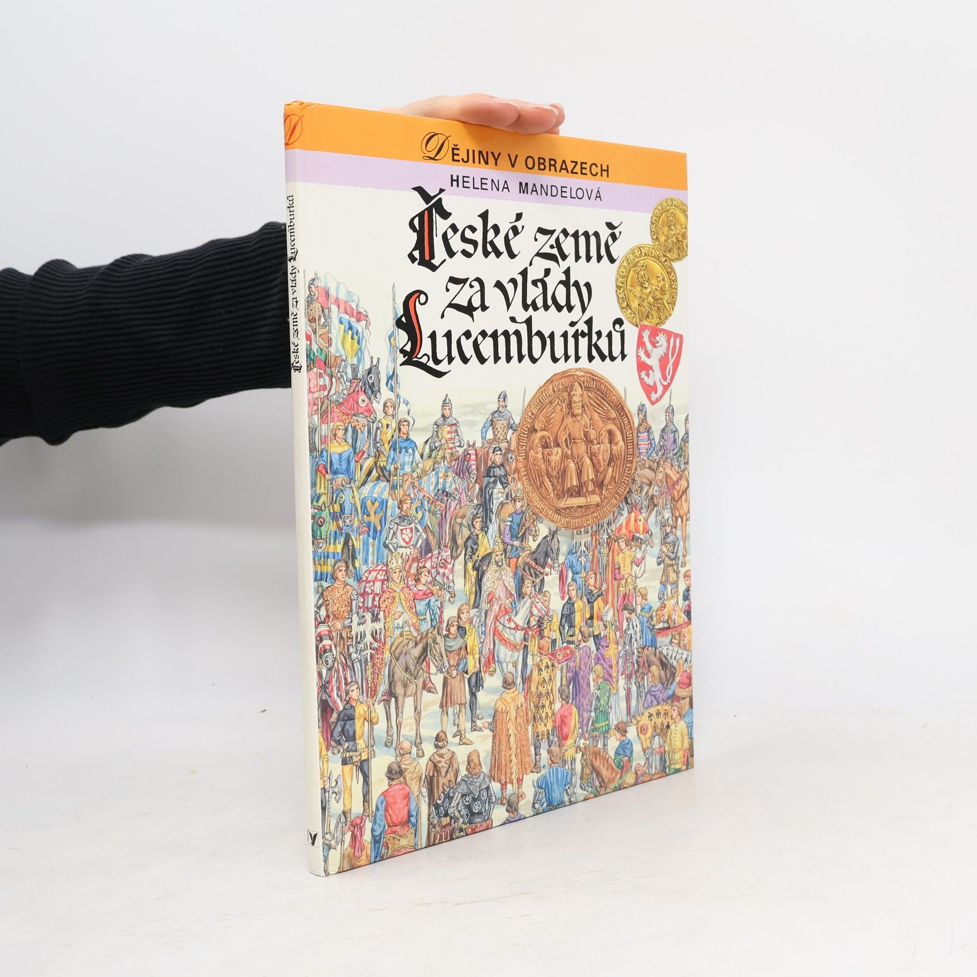 Helena Mandelová České země za vlády Lucemburků : zrození zemí Koruny české