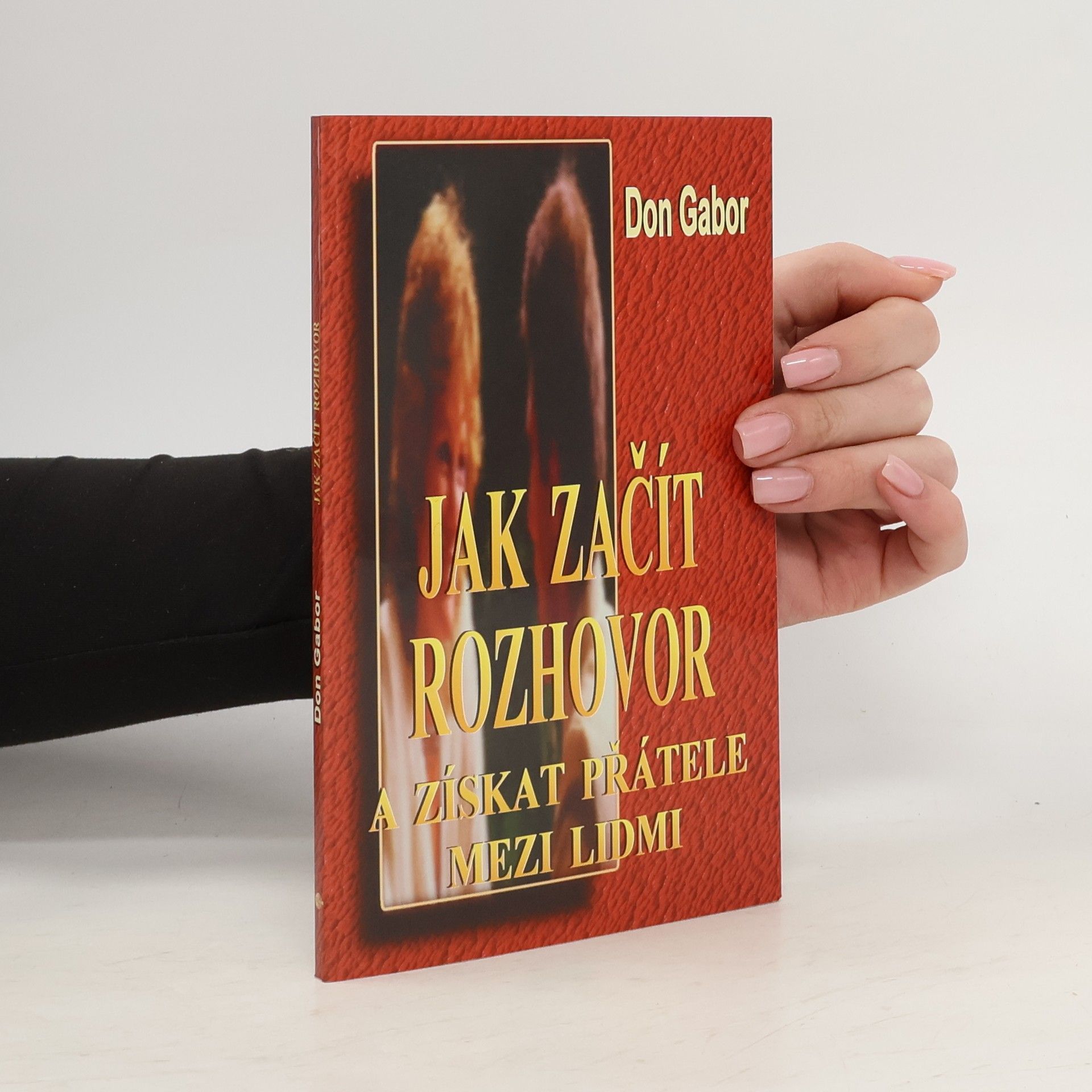 Don Gabor Jak začít rozhovor a získat přátele mezi lidmi