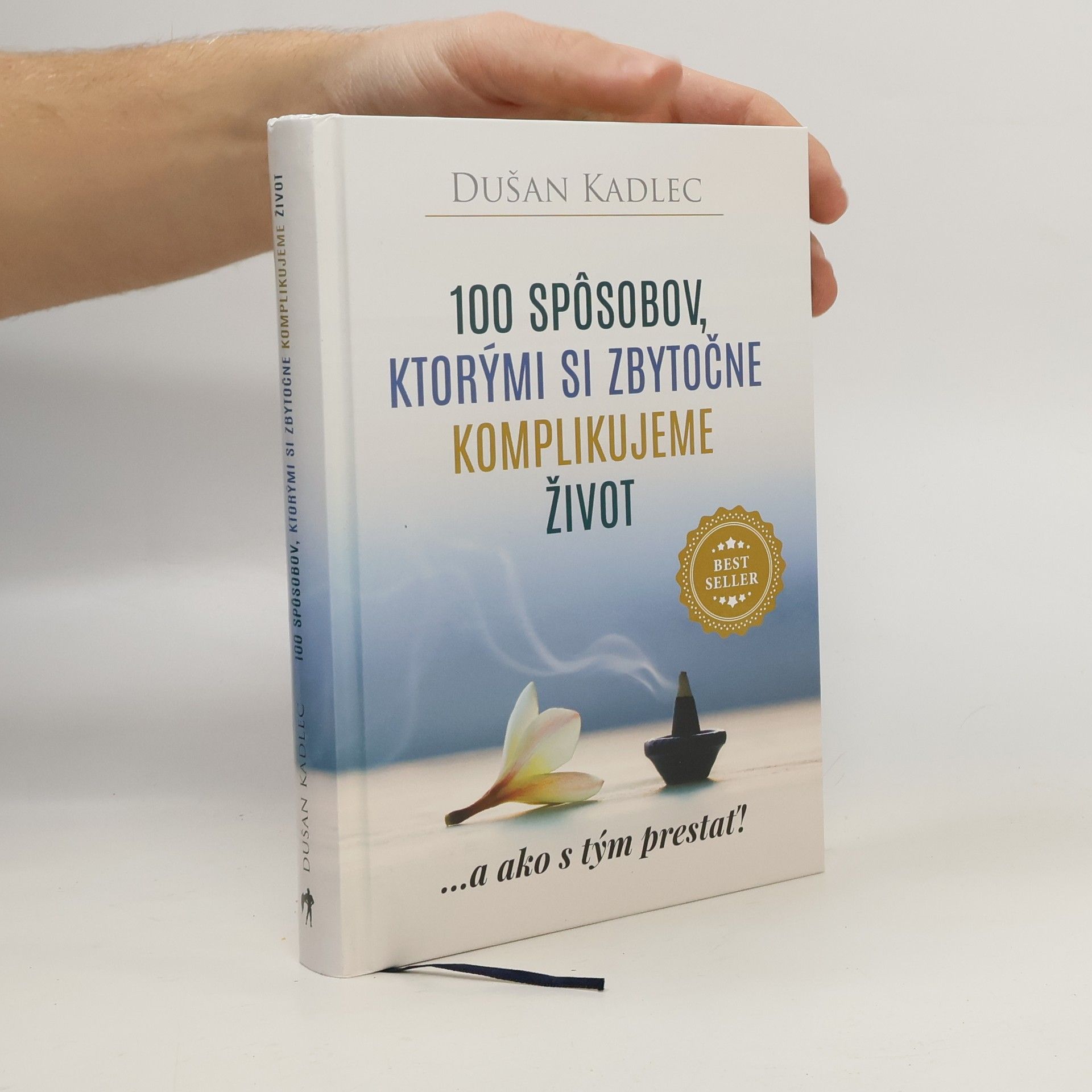 Dušan Kadlec 100 spôsobov, ktorými si zbytočne komplikujeme život