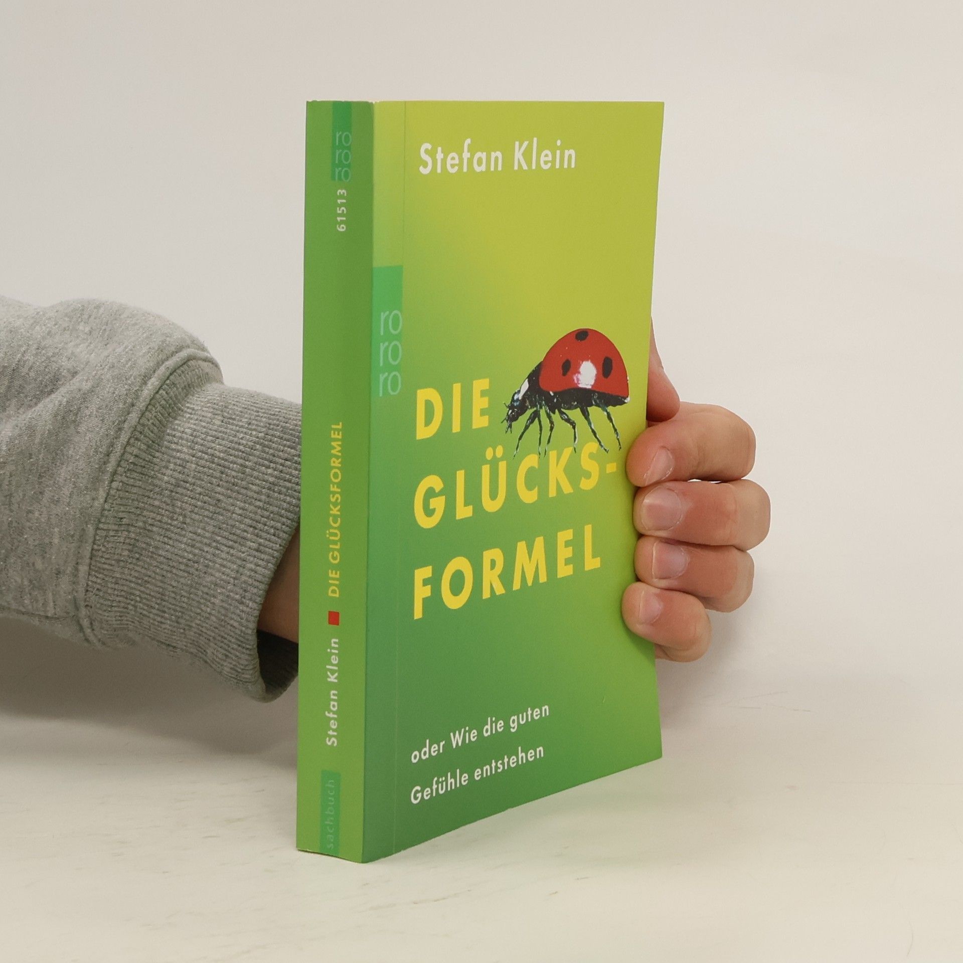 Stefan Klein Die Glücksformel oder wie die guten Gefühle entstehen