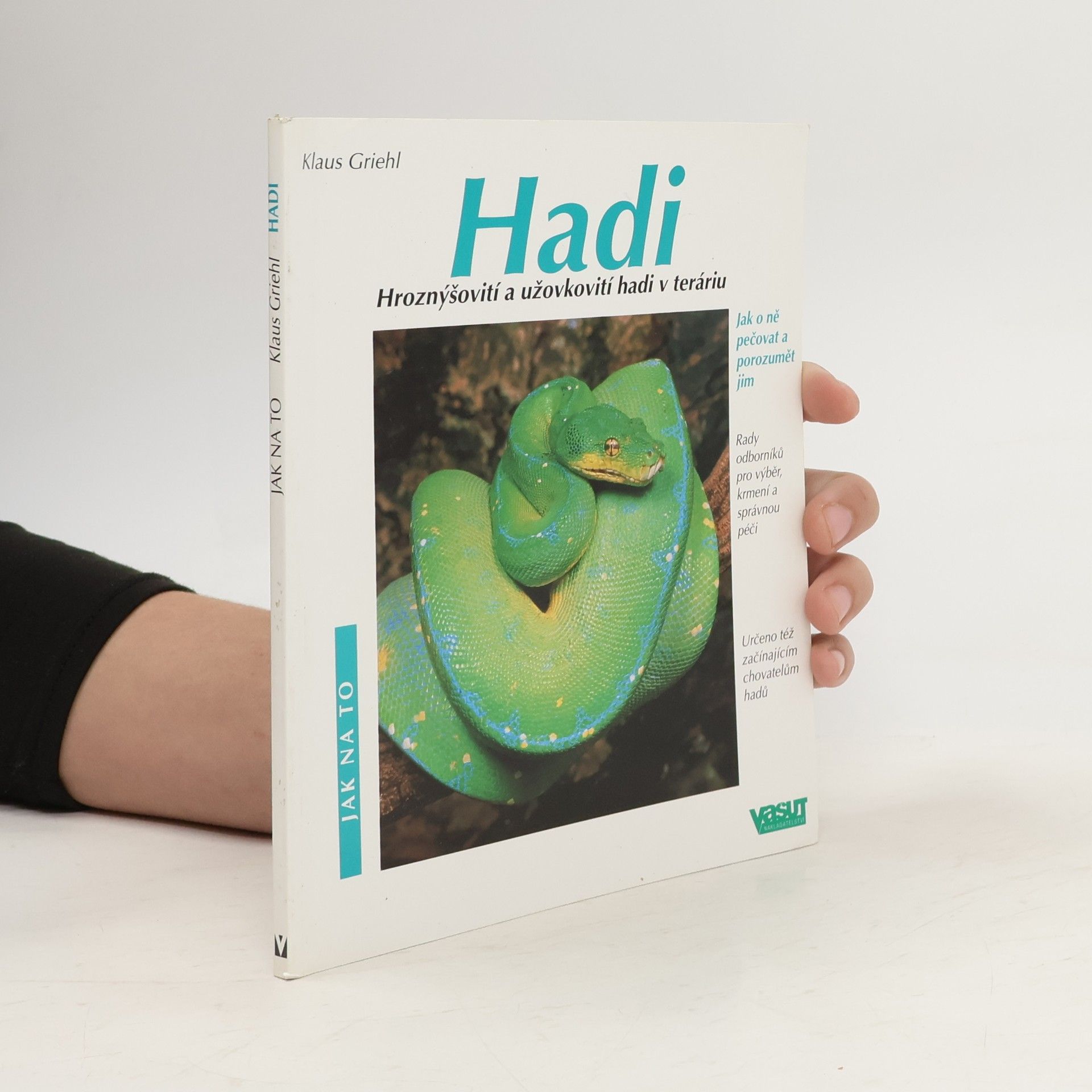 Klaus Griehl Hadi. Hroznýšovití a užovkovití hadi v teráriu
