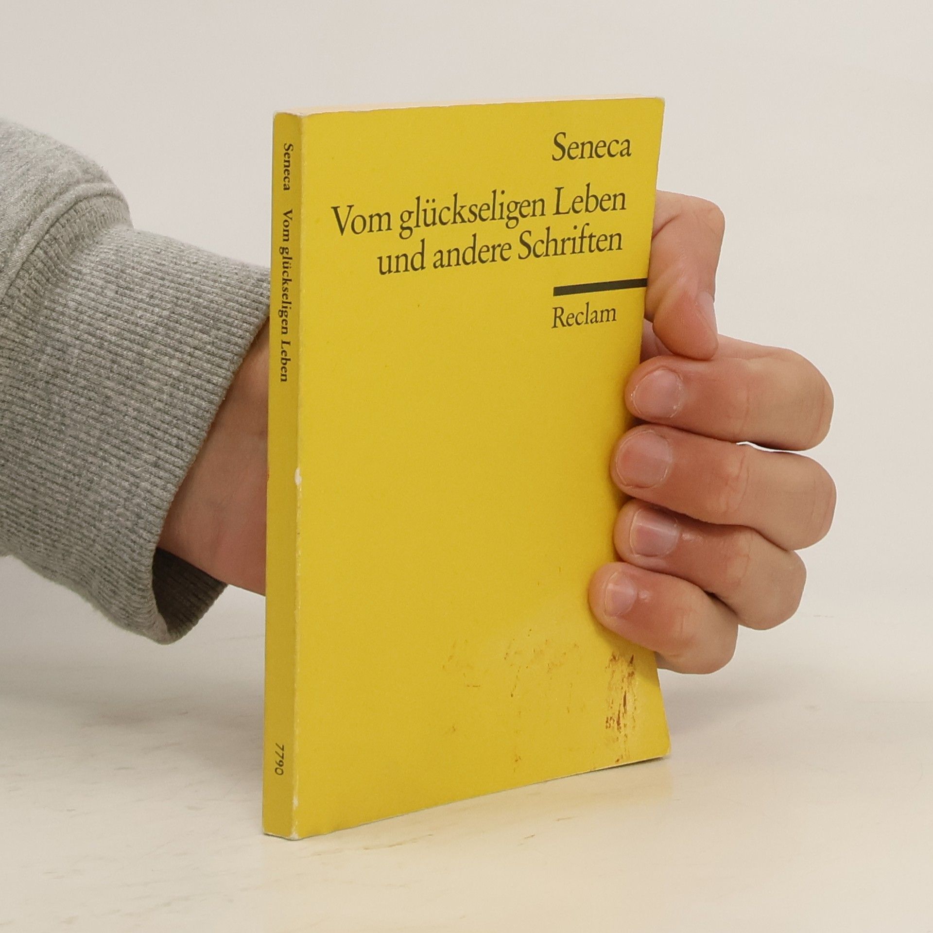 Lucius Annaeus Seneca Vom glückseligen Leben und andere Schriften