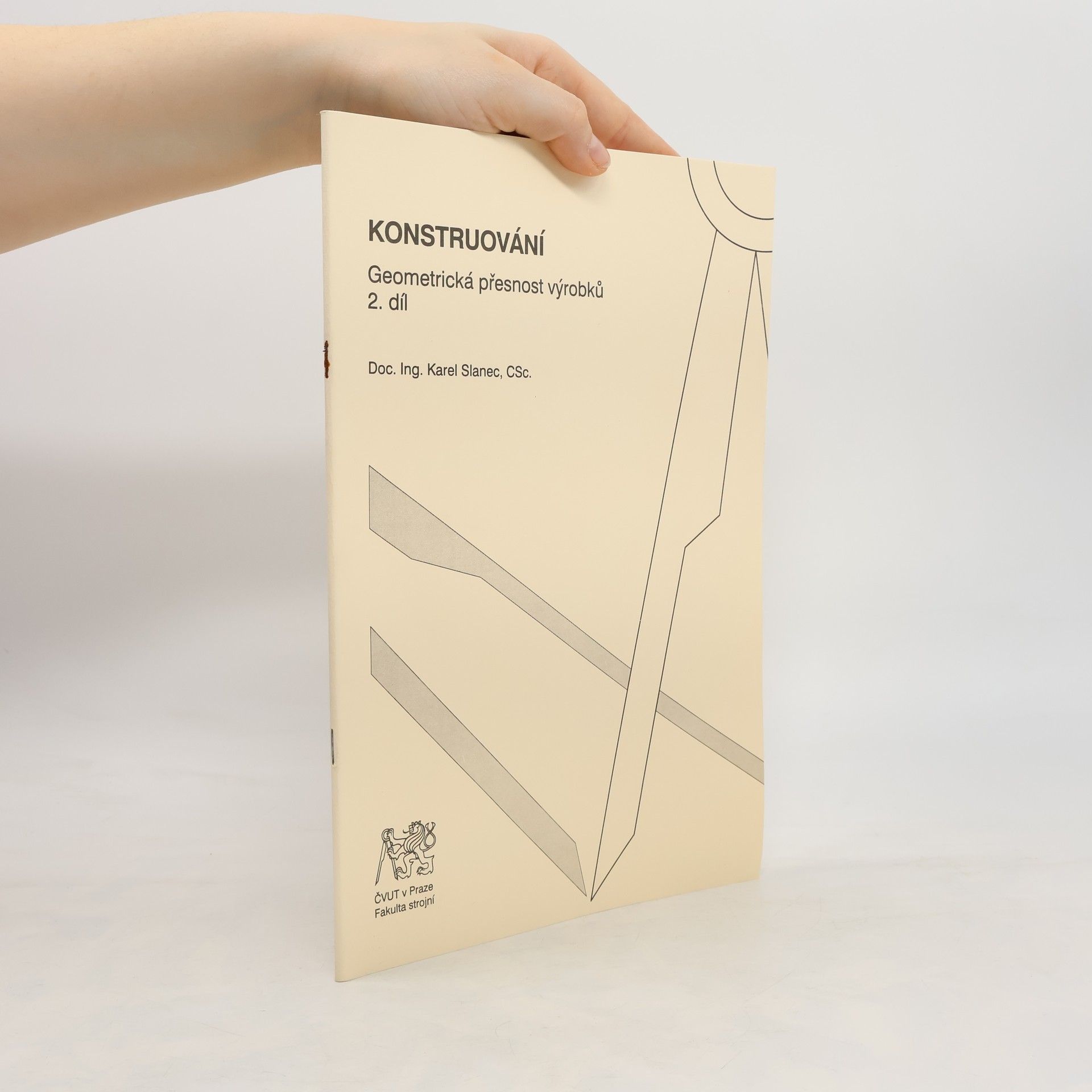 Karel Slanec Konstruování : geometrická přesnost výrobků. Díl 2