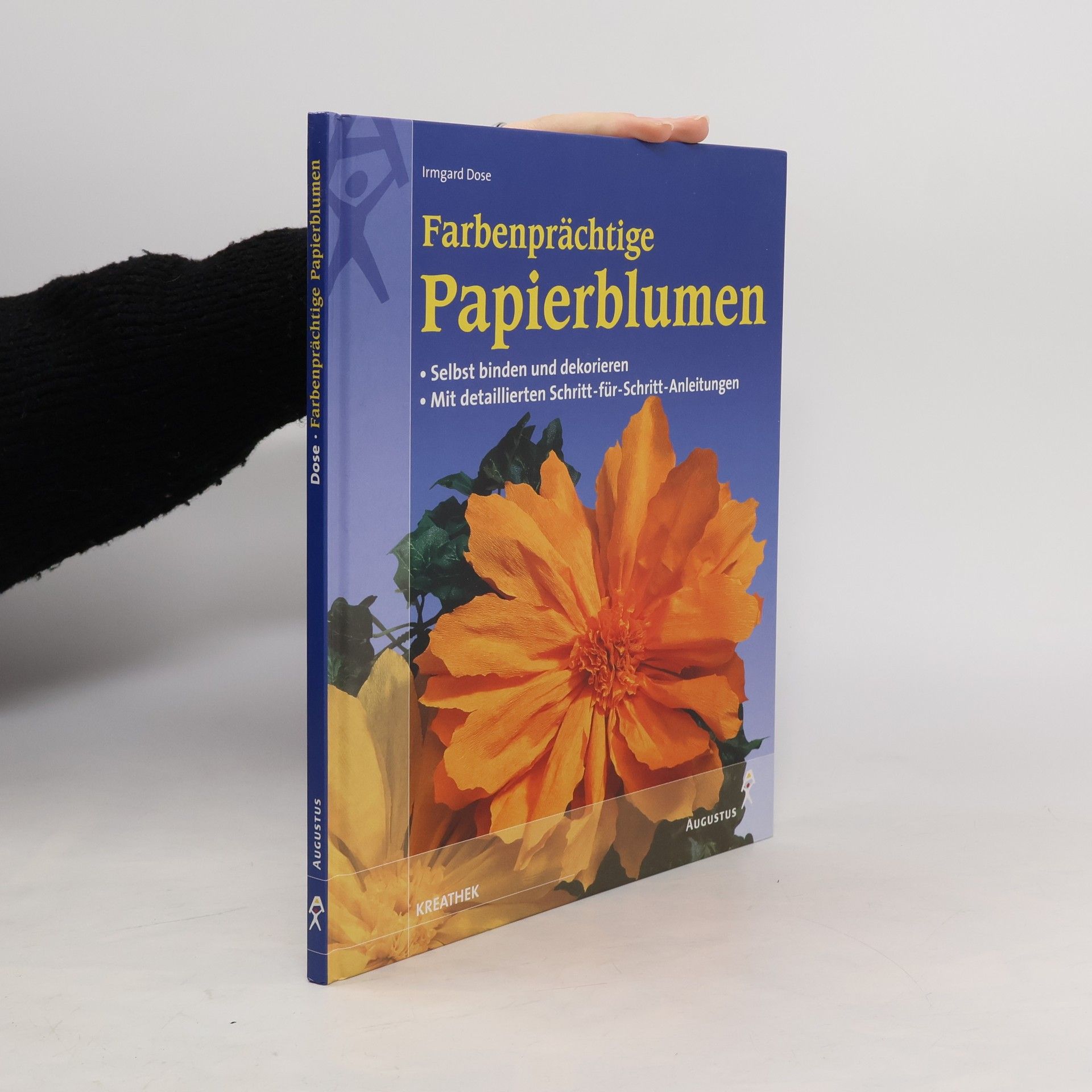 Irmgard Dose Farbenprächtige Papierblumen. Selbst binden und dekorieren.
