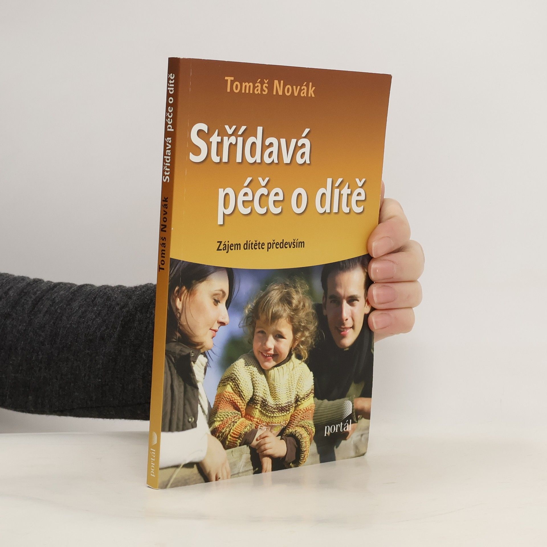 Tomáš Novák Střídavá péče o dítě : zájem dítěte především