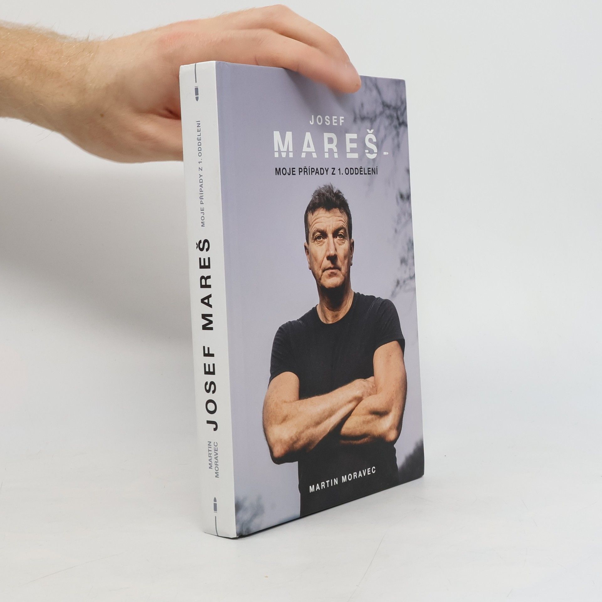 Martin Moravec Josef Mareš: Moje případy z 1. oddělení