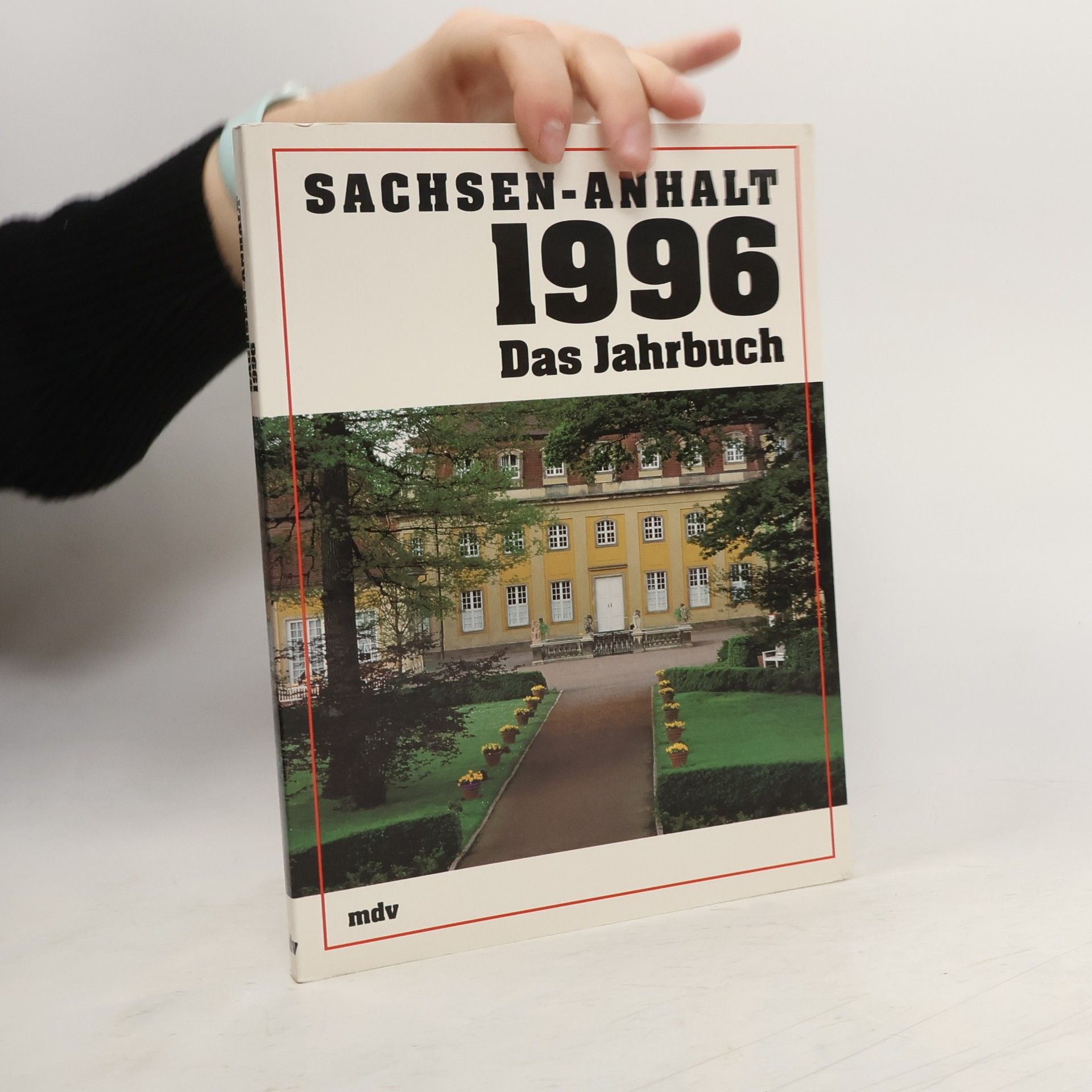 Collectif d'auteurs Sachsen-Anhalt 1996. Das Jahrbuch.