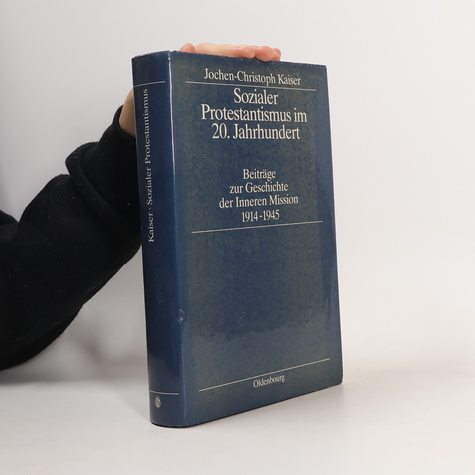 Jochen-Christoph Kaiser Sozialer Protestantismus im 20. Jahrhundert