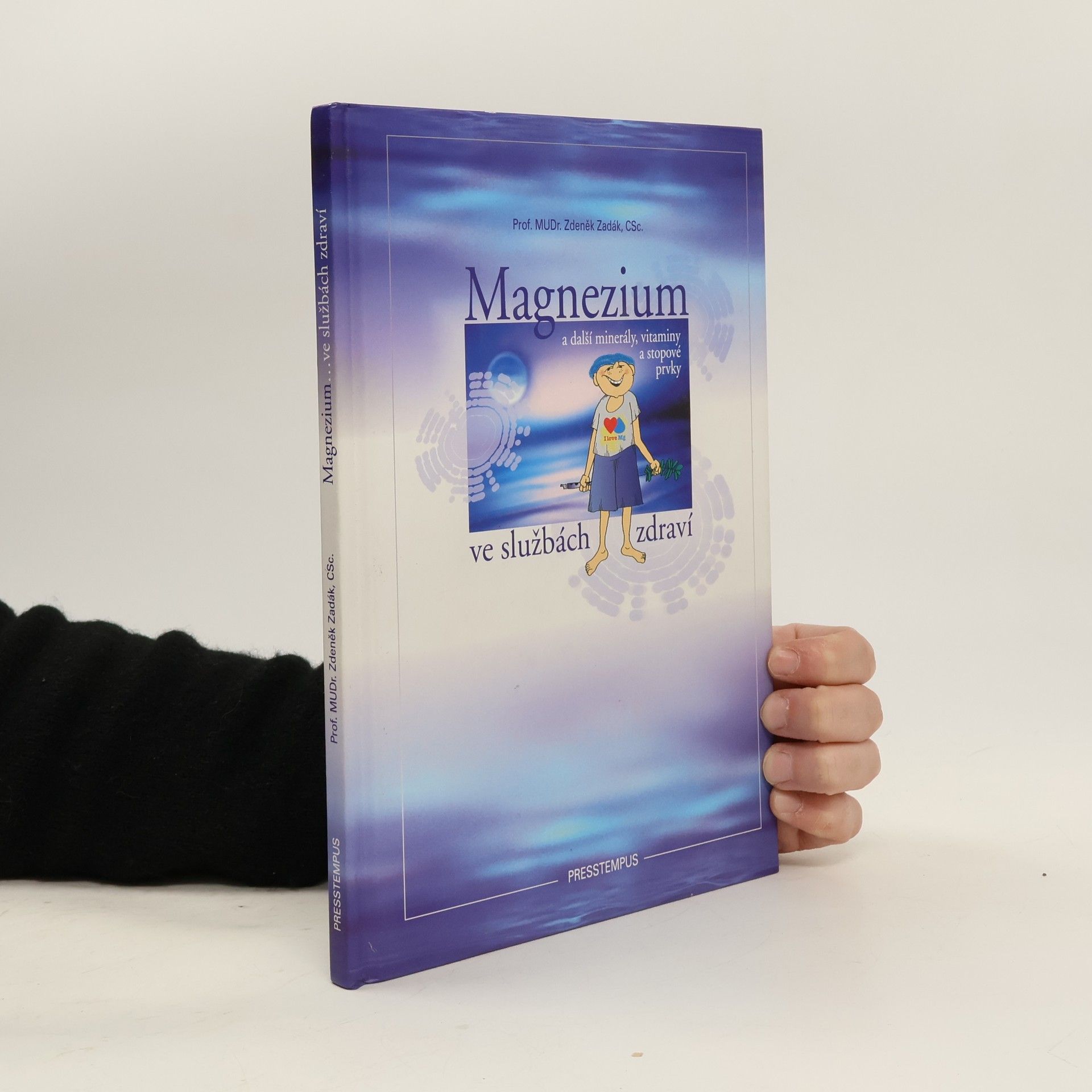 Zdeněk Zadák Magnezium a další minerály, vitaminy a stopové prvky ve službách zdraví